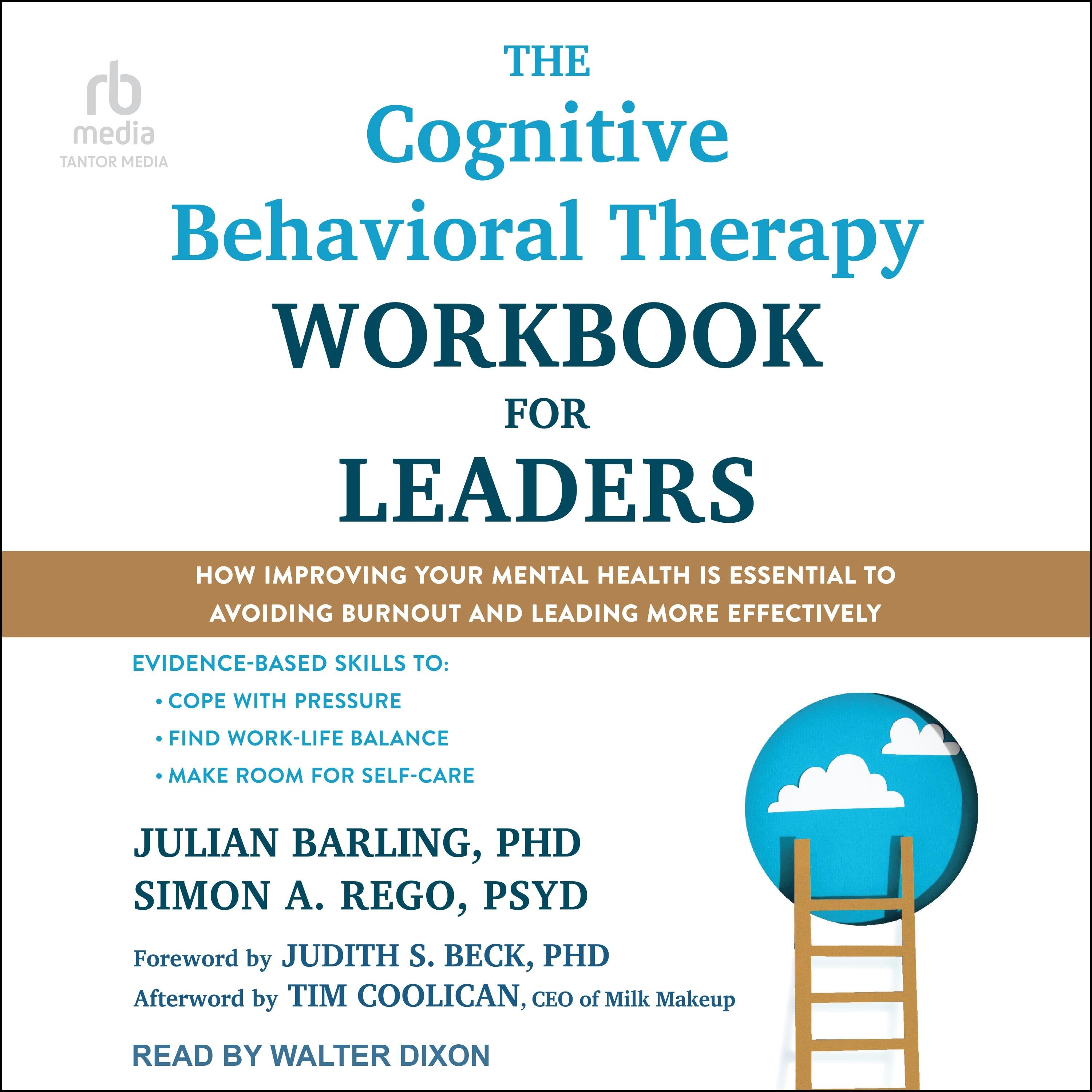 The Cognitive Behavioral Therapy Workbook for Leaders
