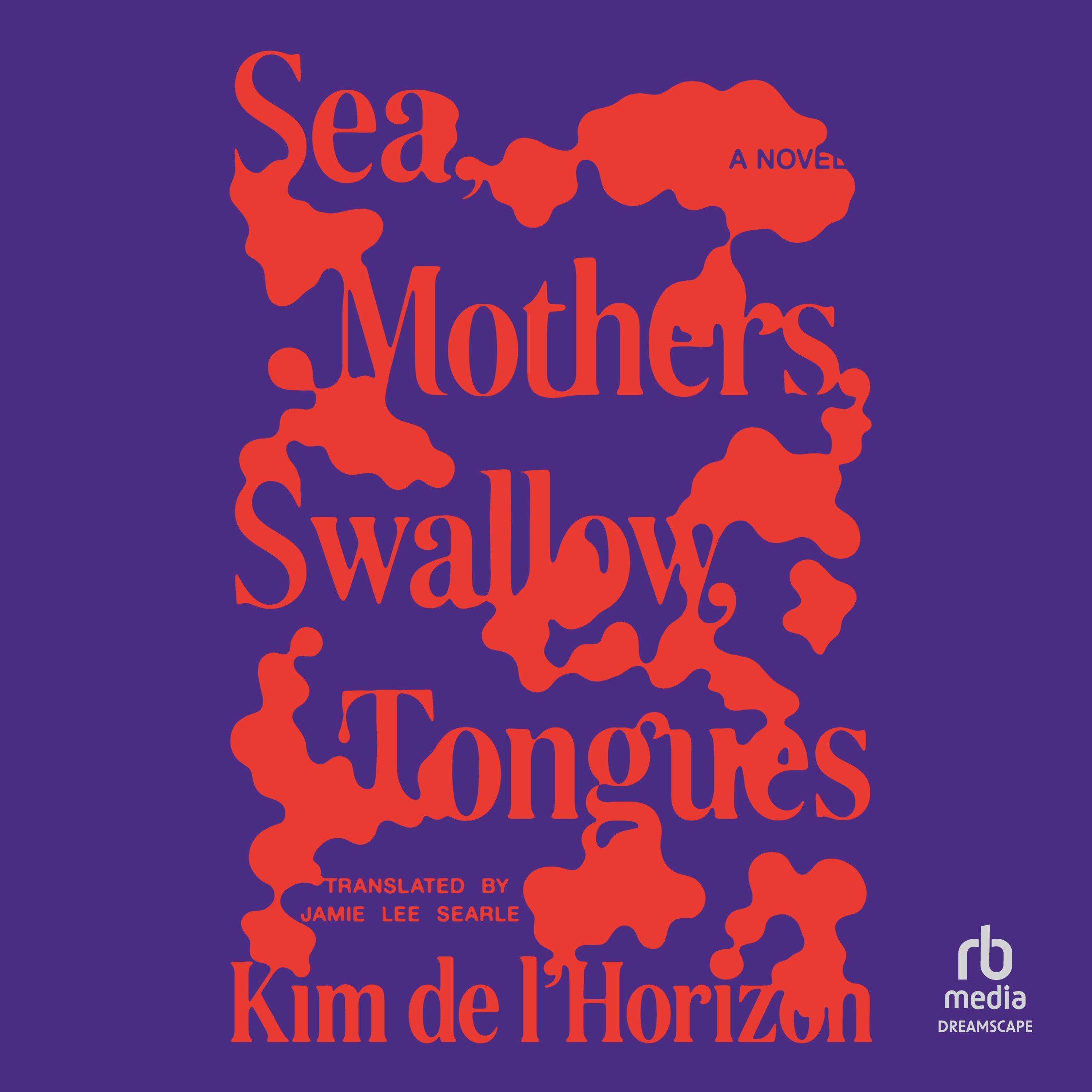Sea, Mothers, Swallow, Tongues