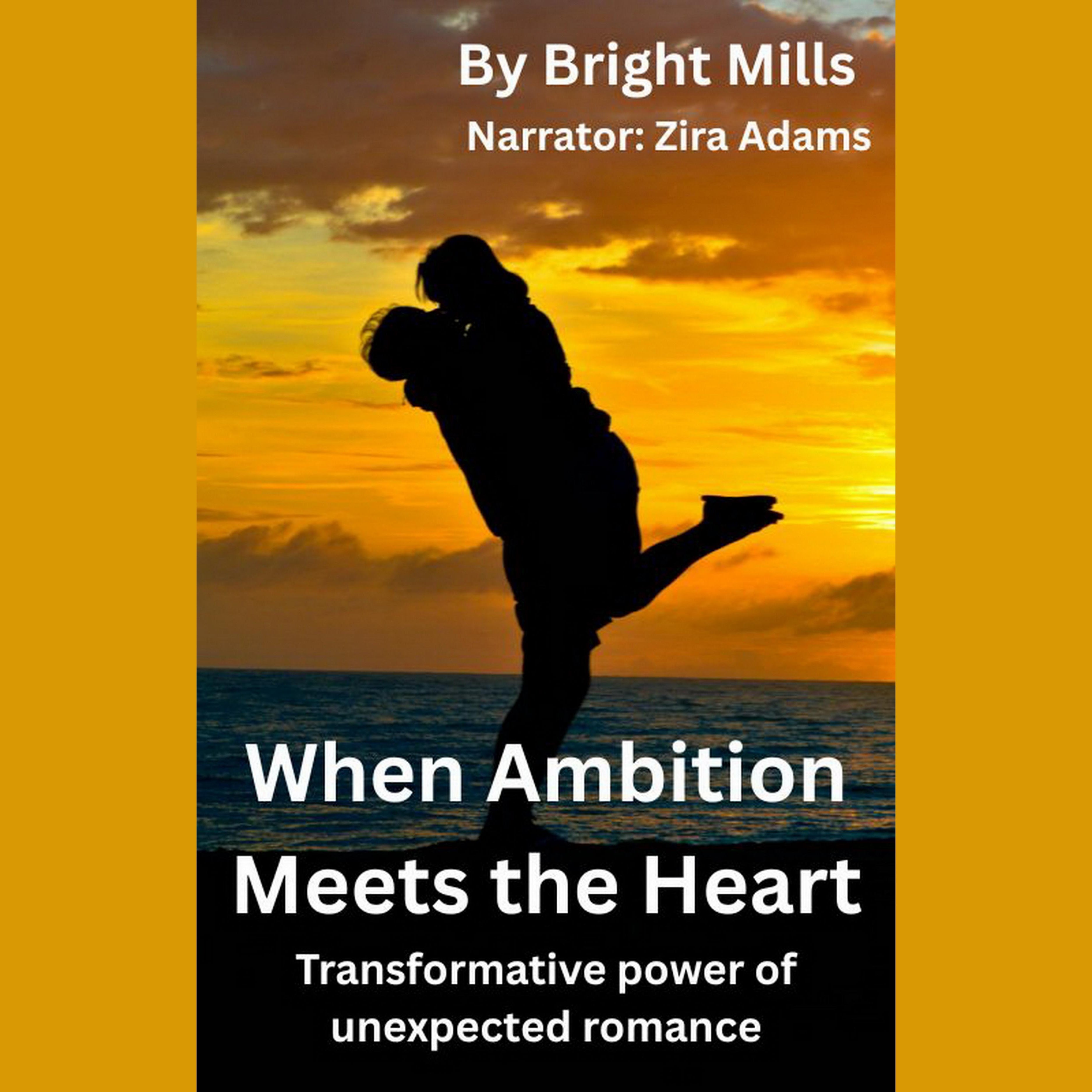 When Ambition Meets the Heart