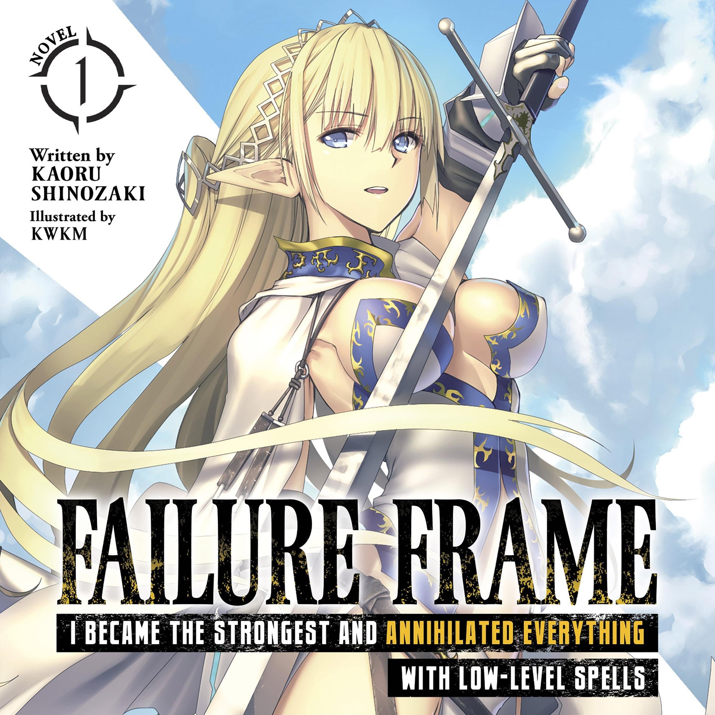 Failure Frame: I Became the Strongest and Annihilated Everything With Low-Level Spells (Light Novel) Vol. 1