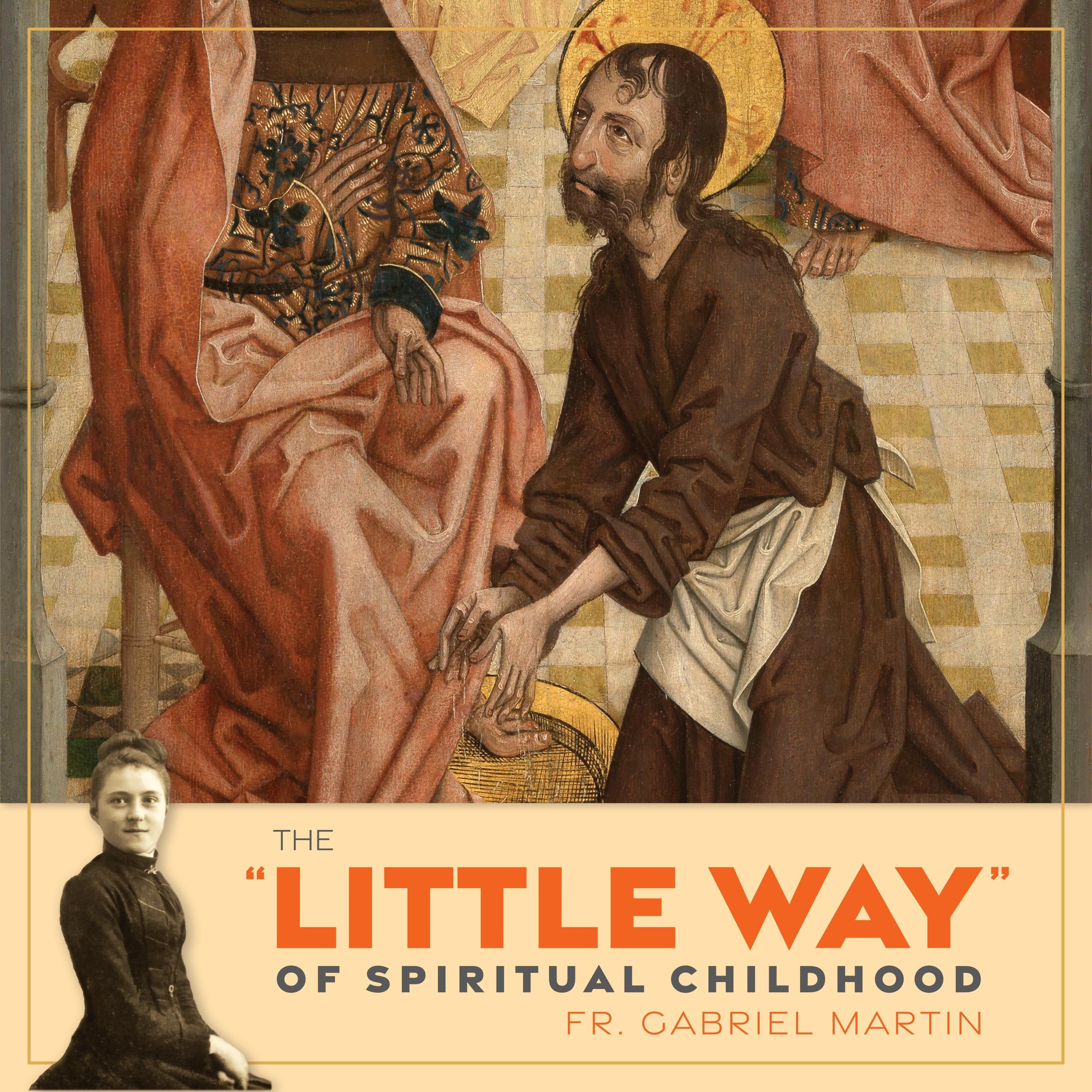 The ''Little Way'' of Spiritual Childhood