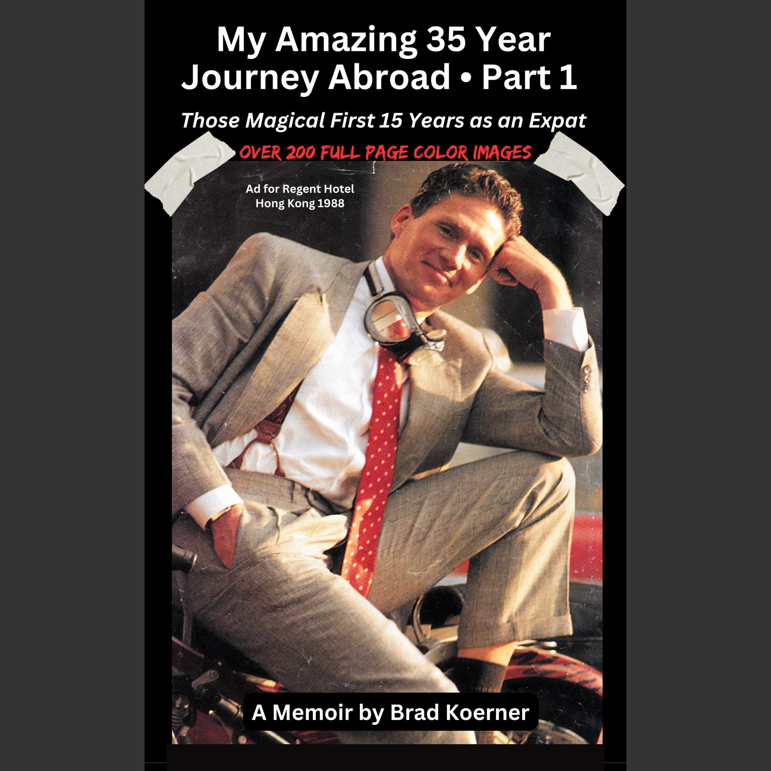 My Amazing 35 Year Journey Abroad - Part 1