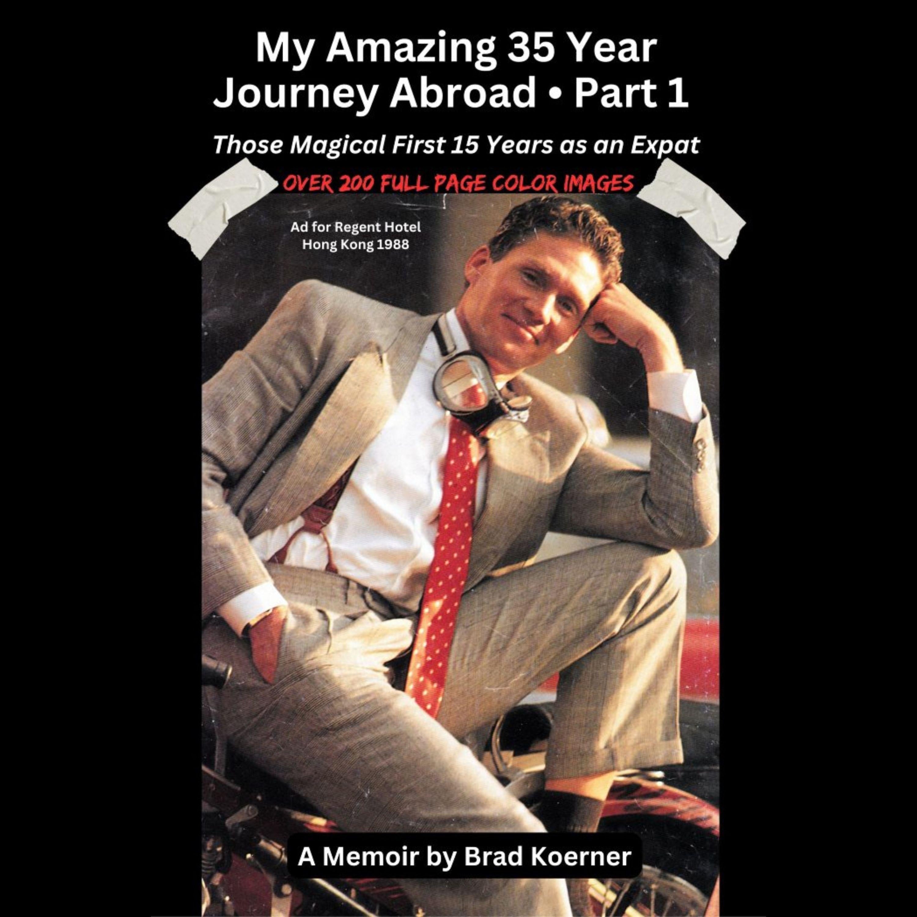 My Amazing 35 Year Journey Abroad - Part 1