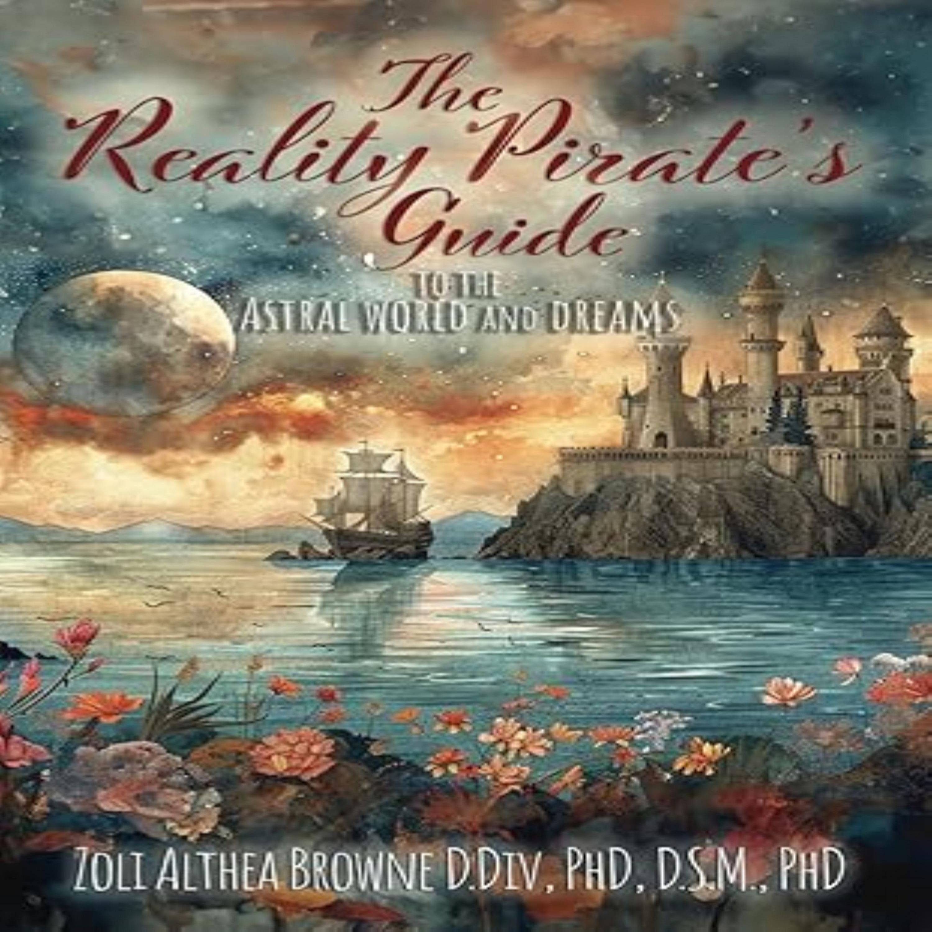 The Reality Pirate's Guide to the Astral World and Dreams