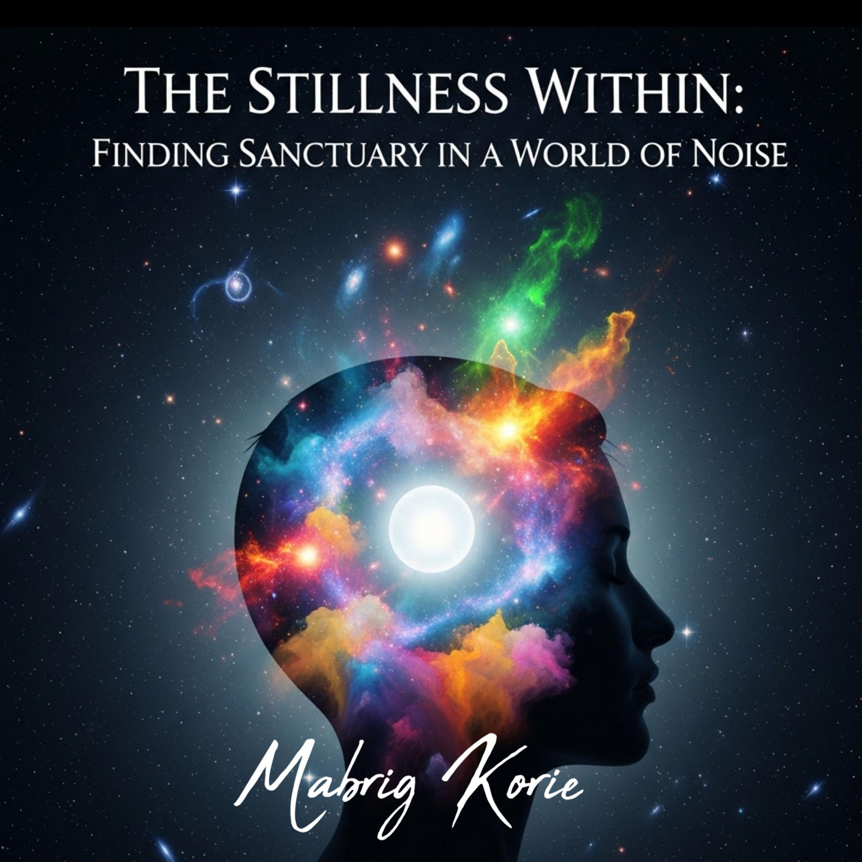 The Stillness Within: Finding Sanctuary in a World of Noise