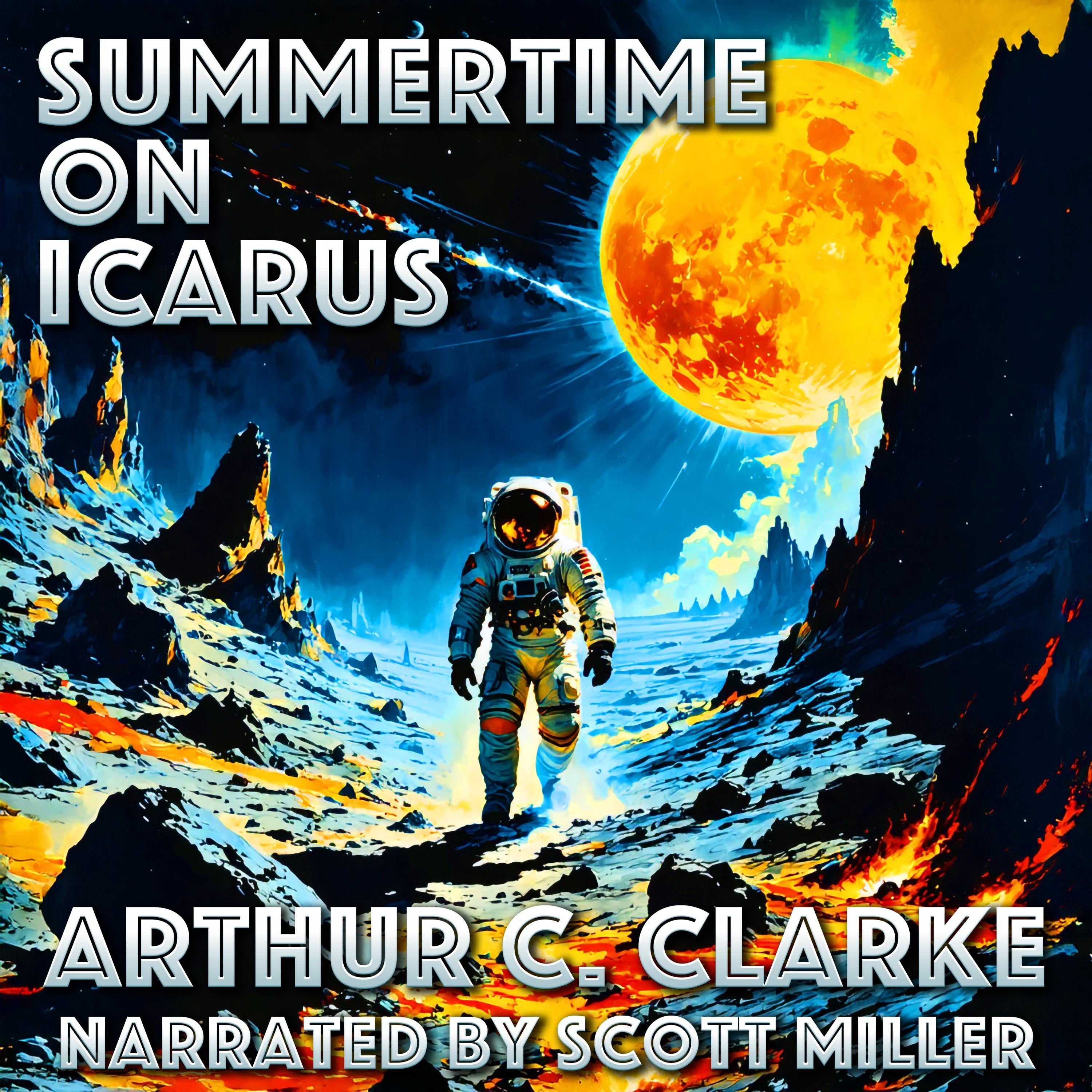 Summertime on Icarus AKA The Hottest Piece Of Real Estate In The Solar System