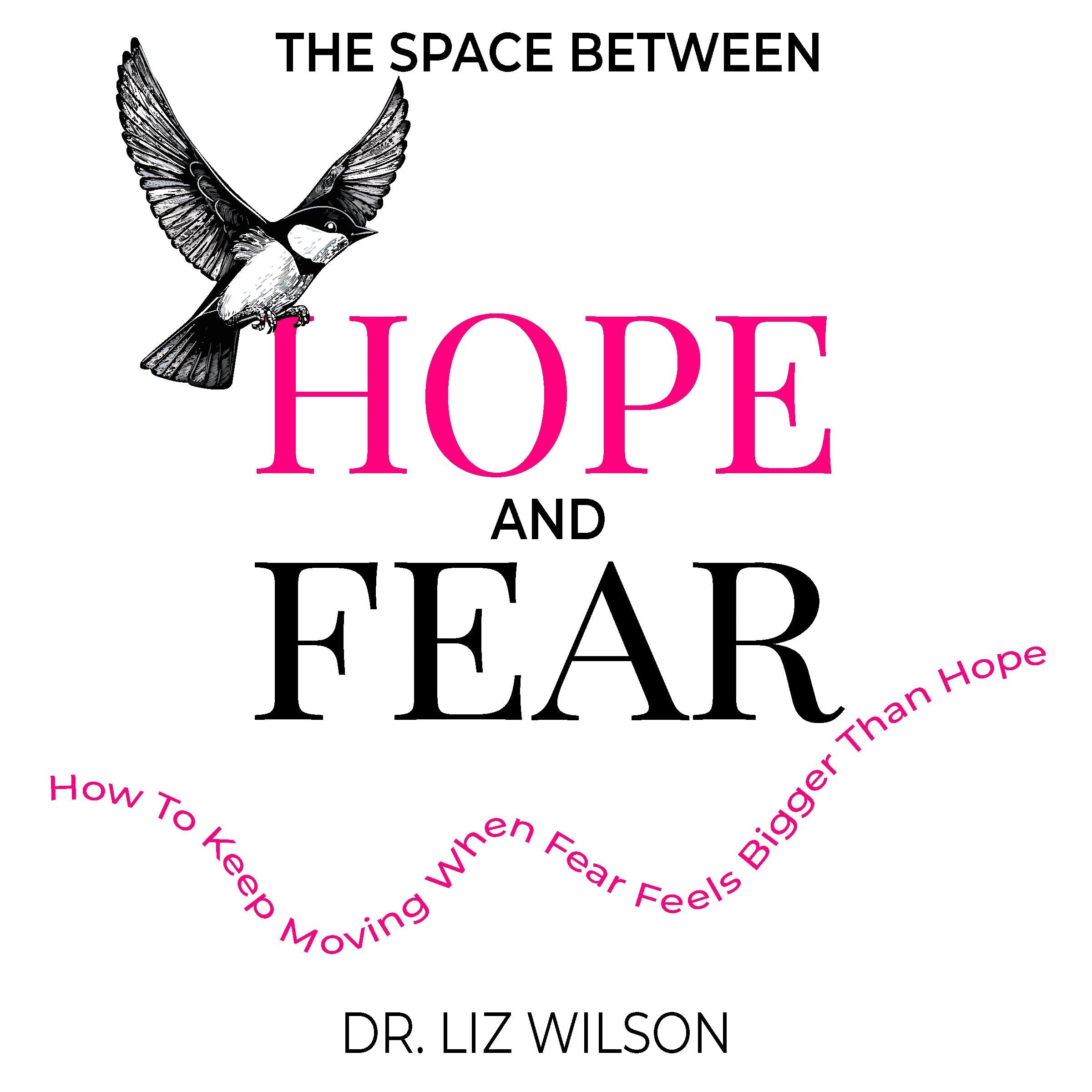 The Space Between Hope and Fear