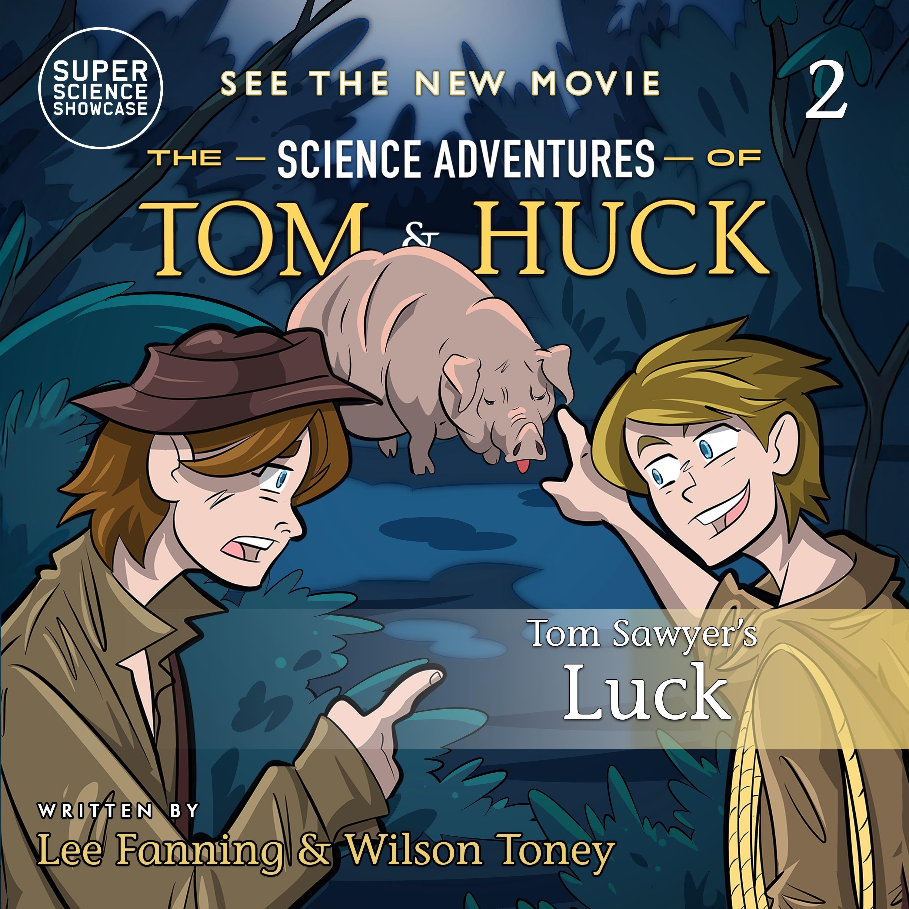 Tom Sawyer's Luck (Book 2): The Science Adventures of Tom & Huck (Super Science Showcase)