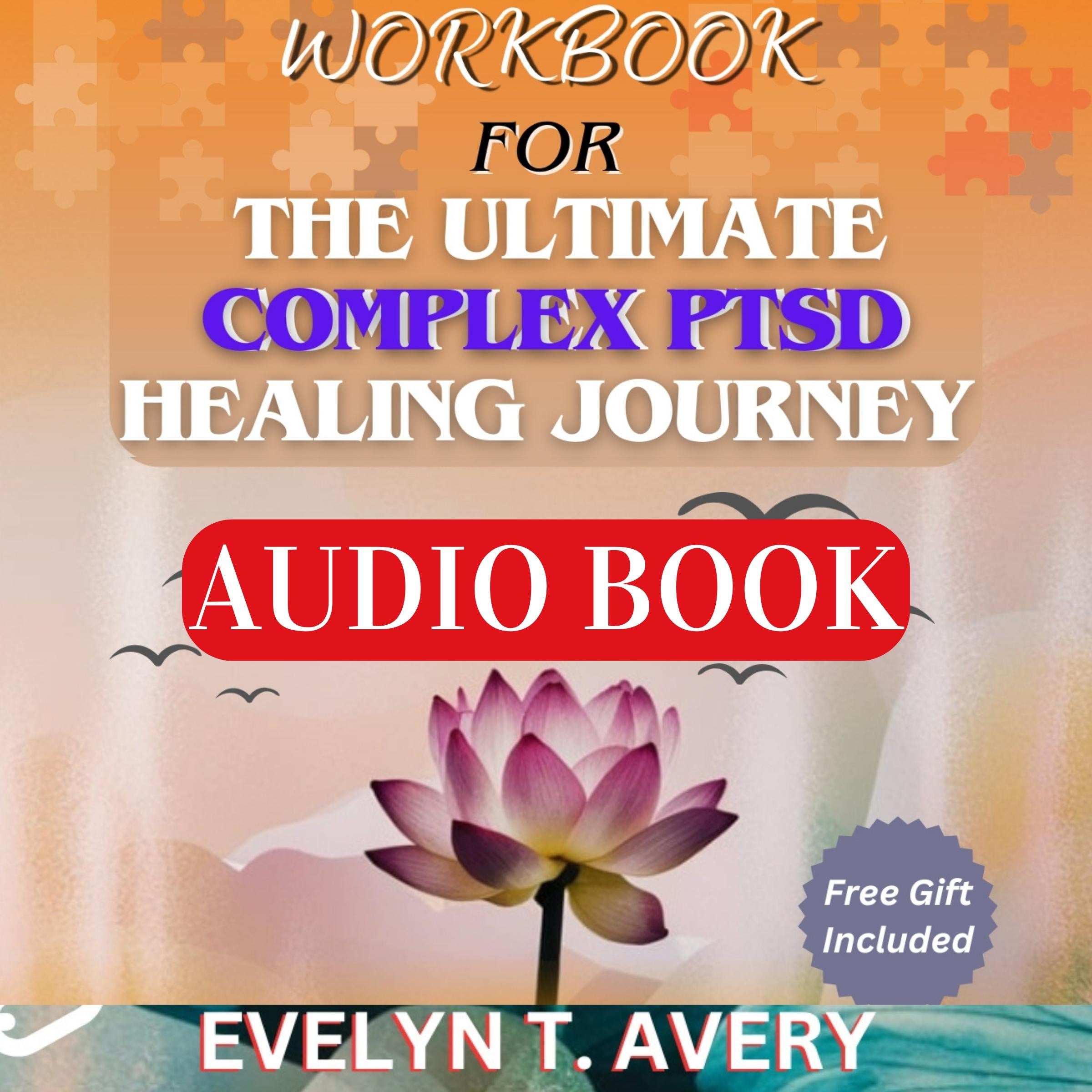 WORKBOOK FOR THE ULTIMATE COMPLEX PTSD HEALING JOURNEY