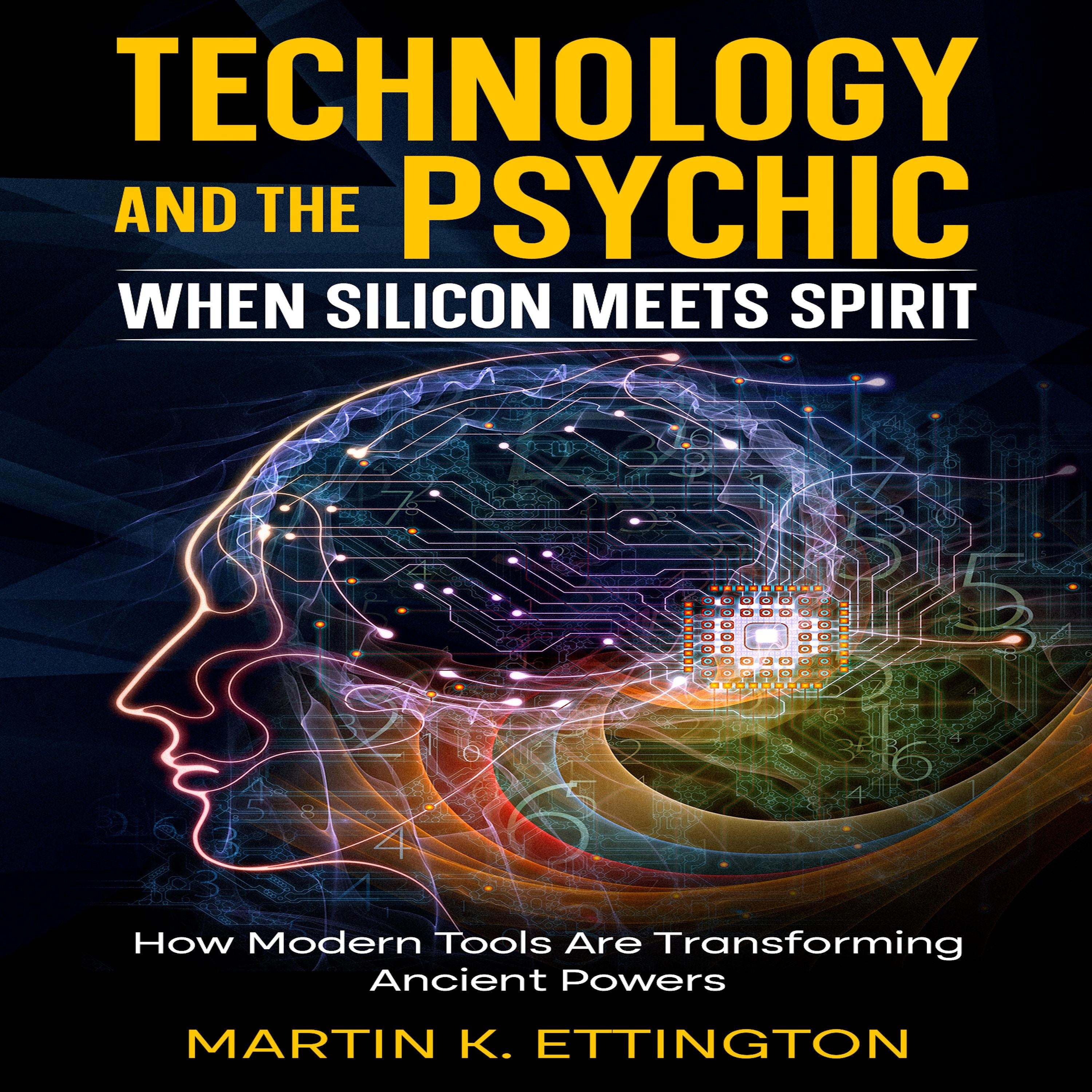 Technology and the Psychic: When Silicon Meets Spirit