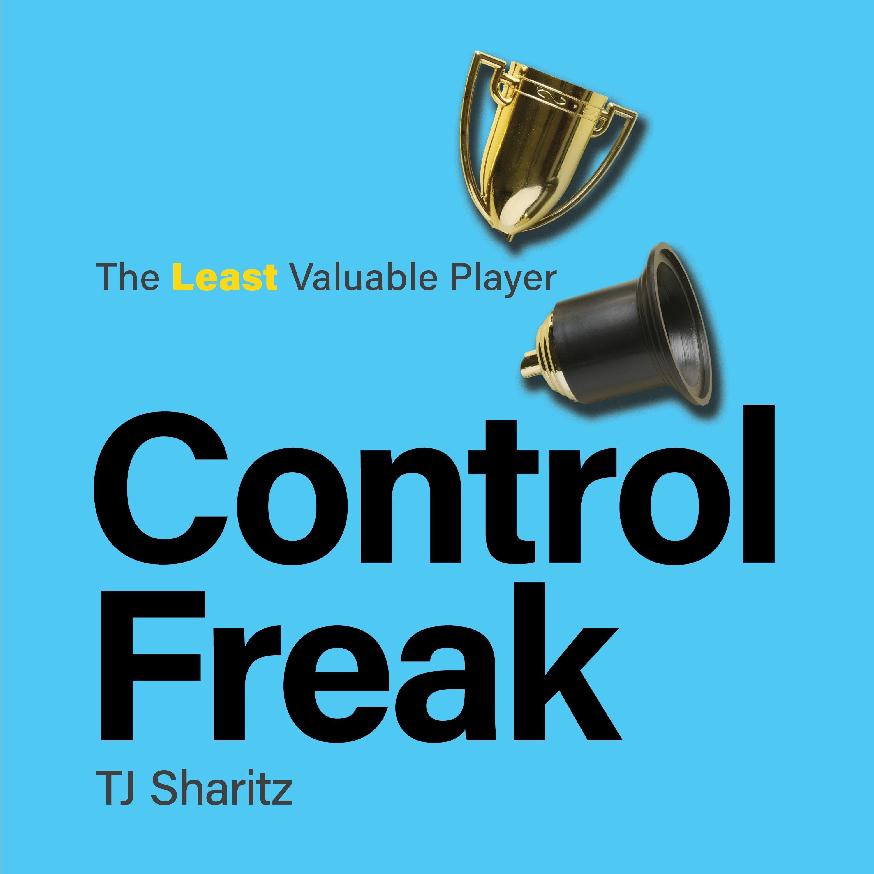 Control Freak - The Least Valuable Player