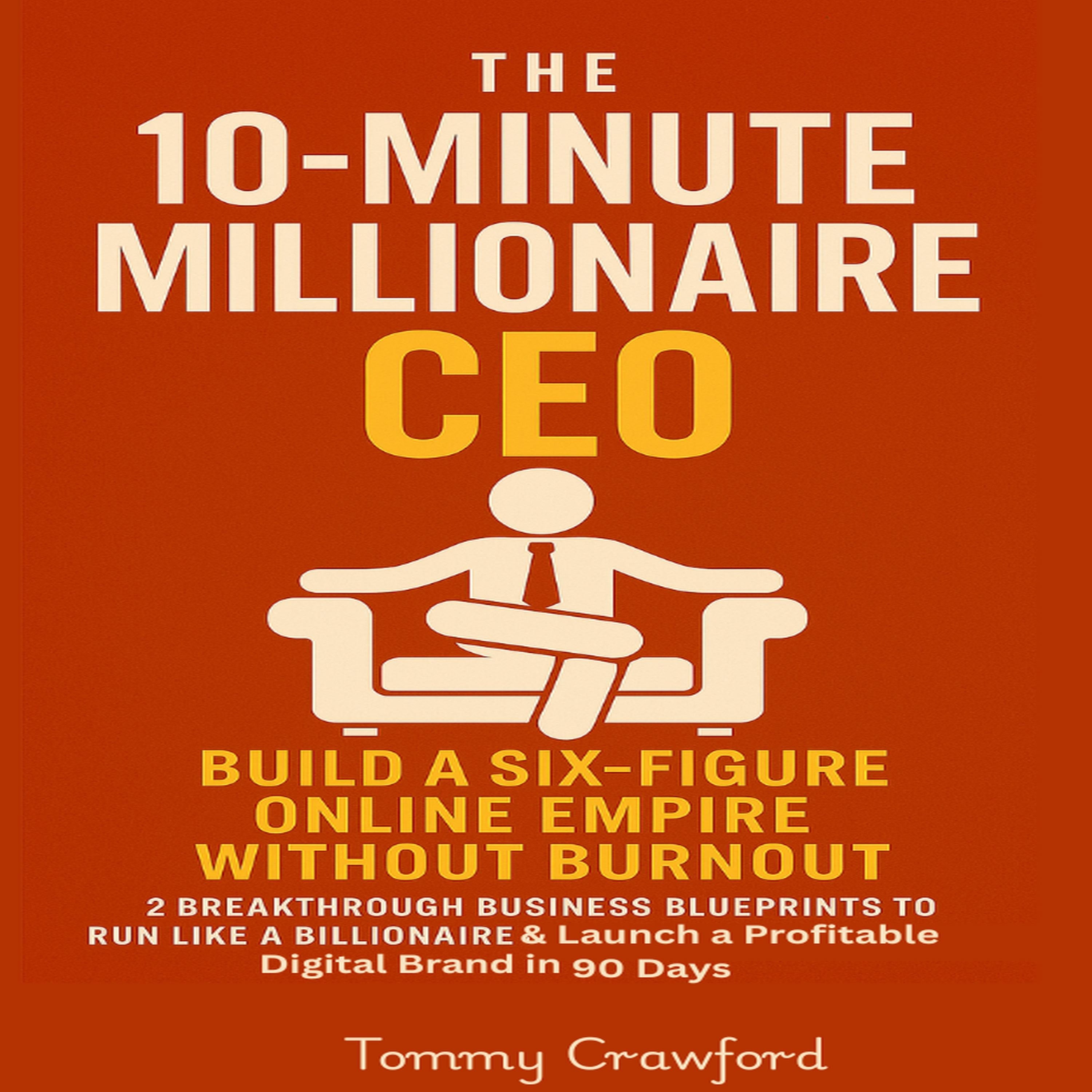 The 10-Minute Millionaire CEO