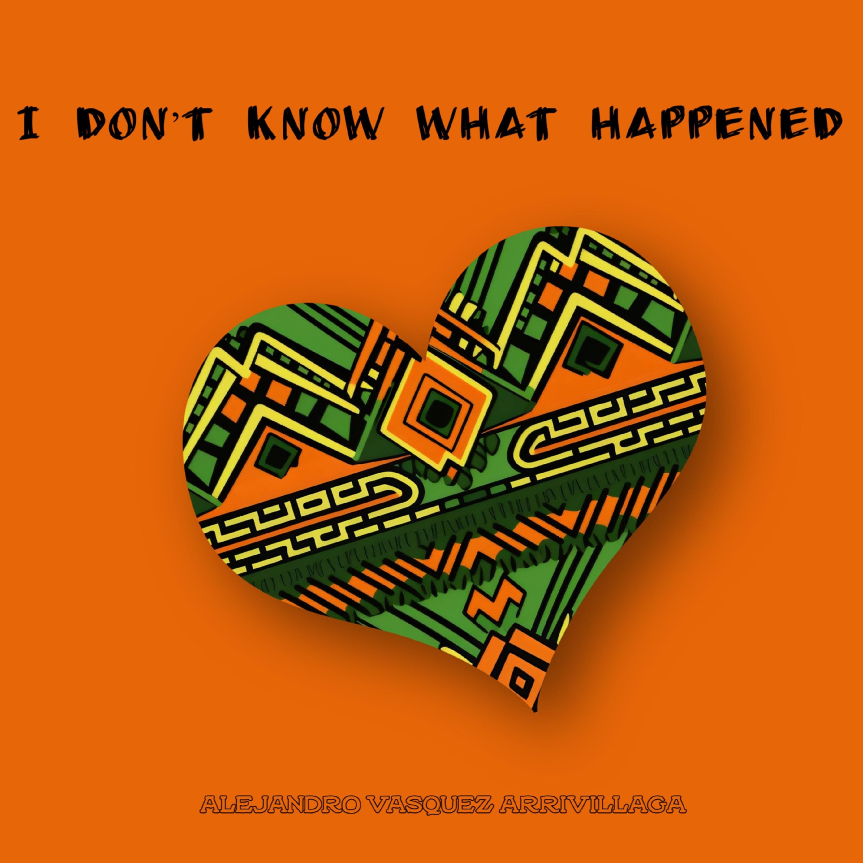 I Don’t Know What Happened