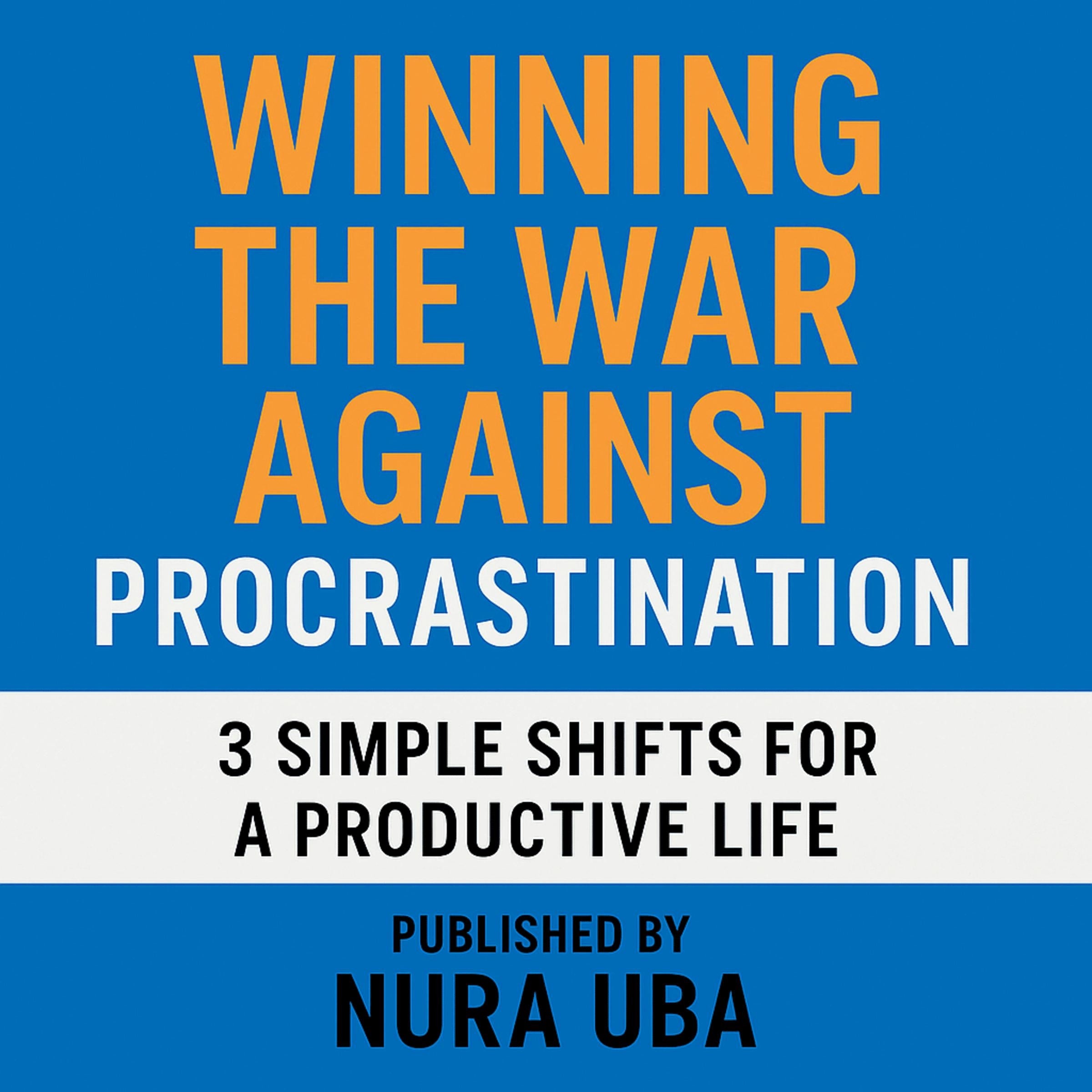 Winning The War Against Procrastination