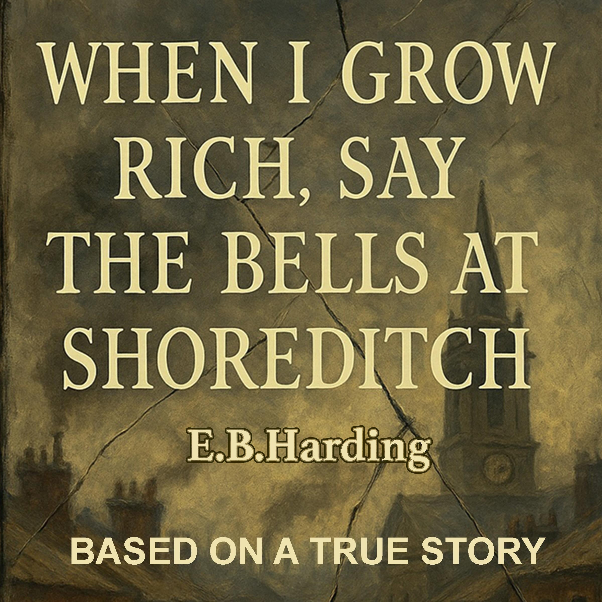 When I grow rich, say the bells at Shoreditch