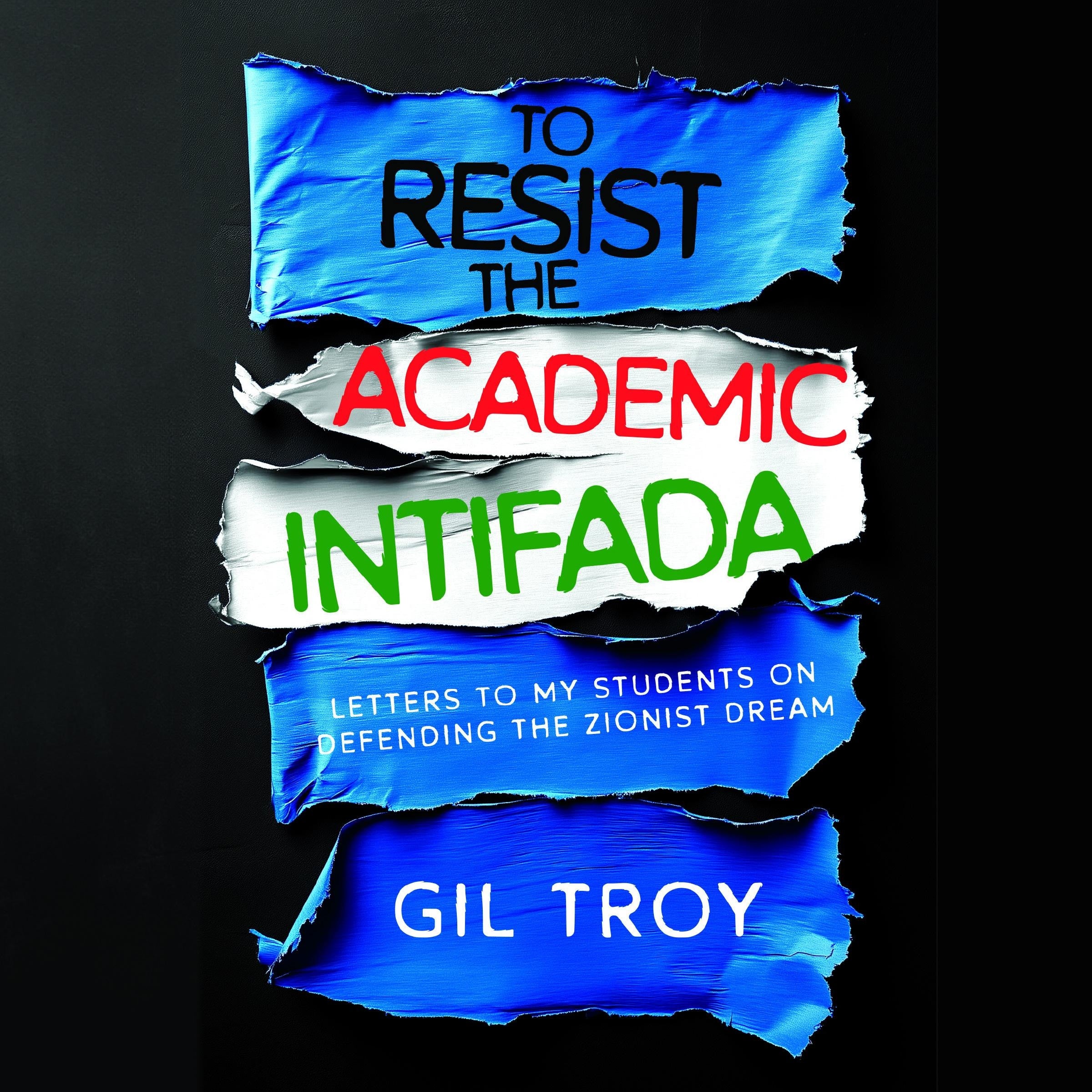 To Resist the Academic Intifada
