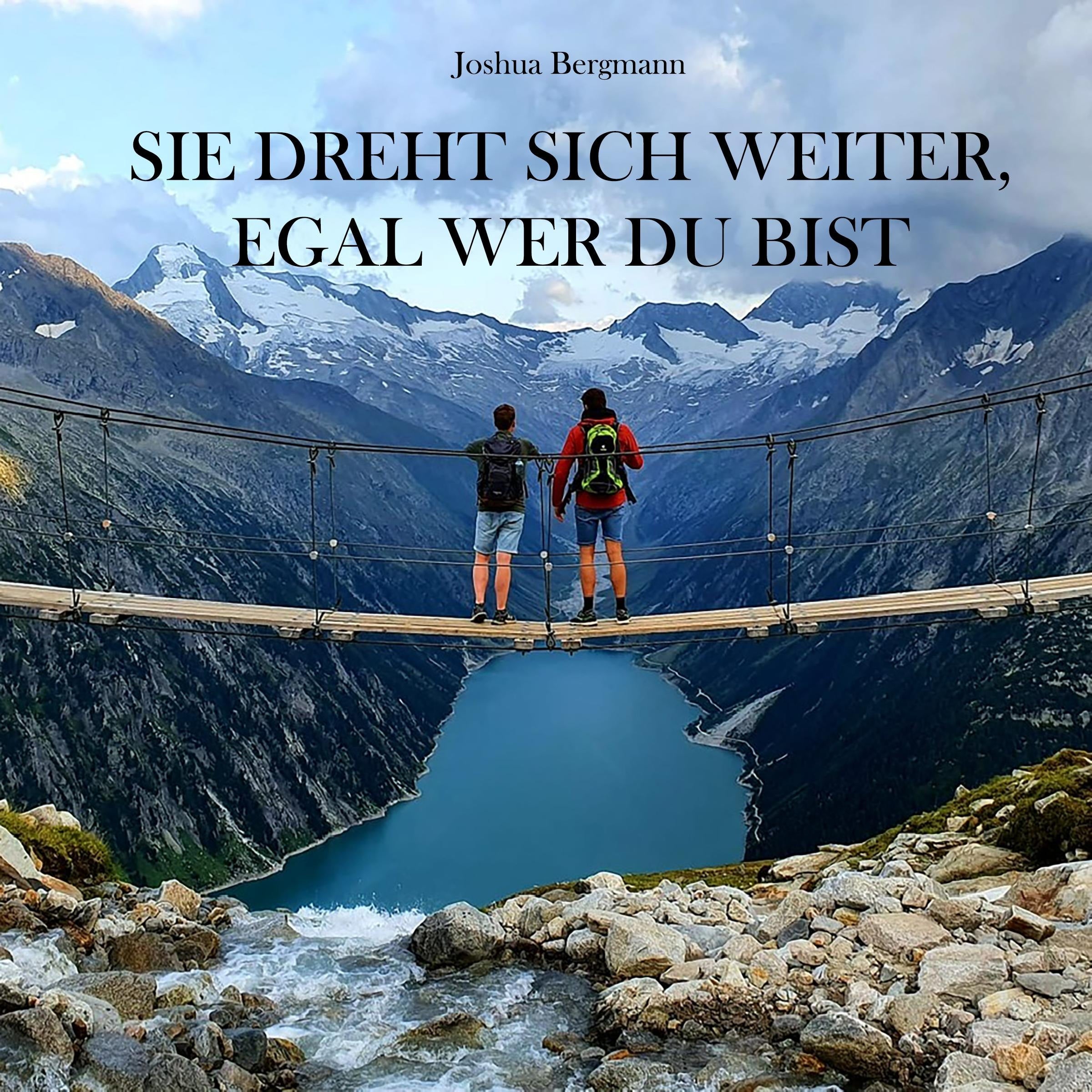 Sie dreht sich weiter, egal wer Du bist