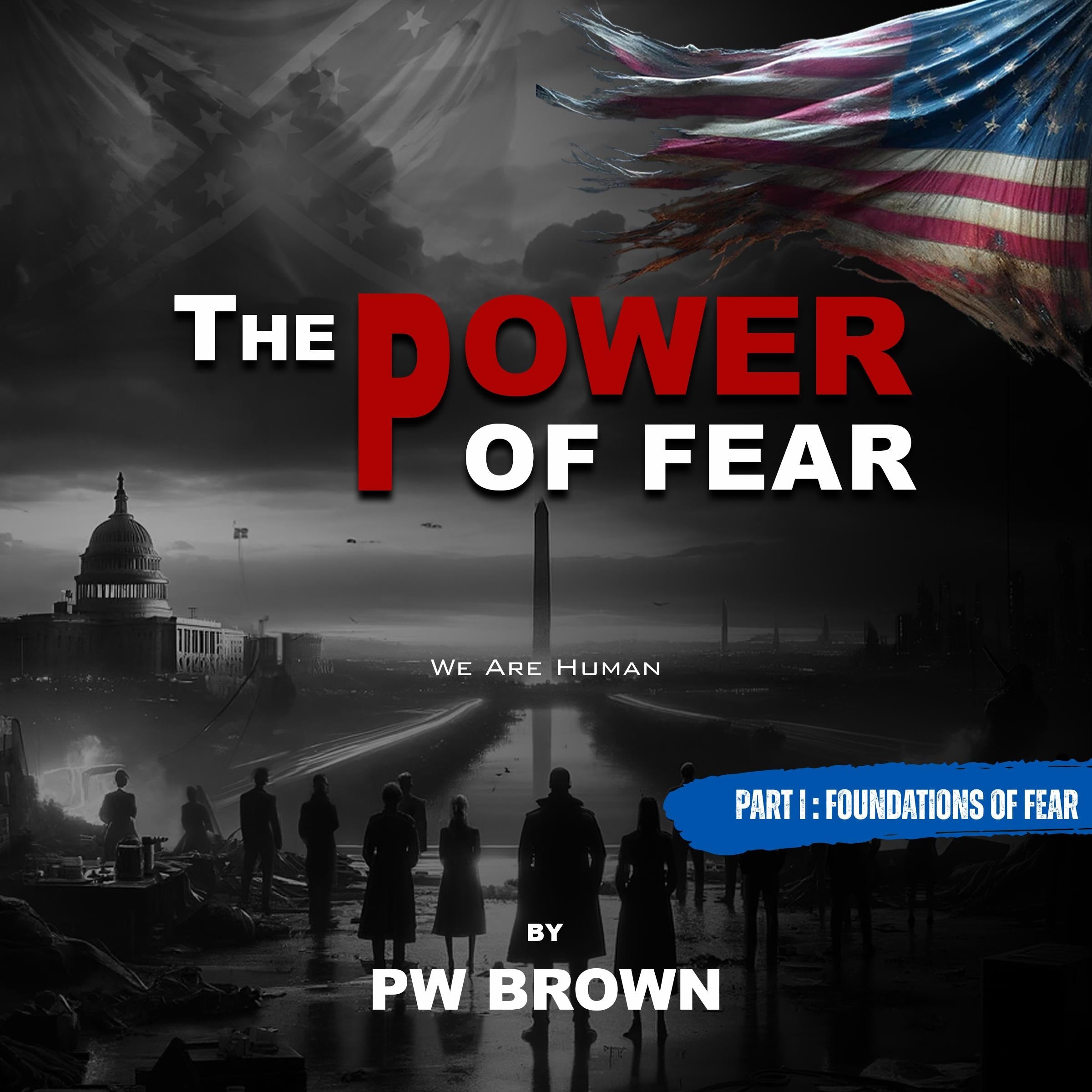 The Power of Fear: Part I - Foundations of Fear