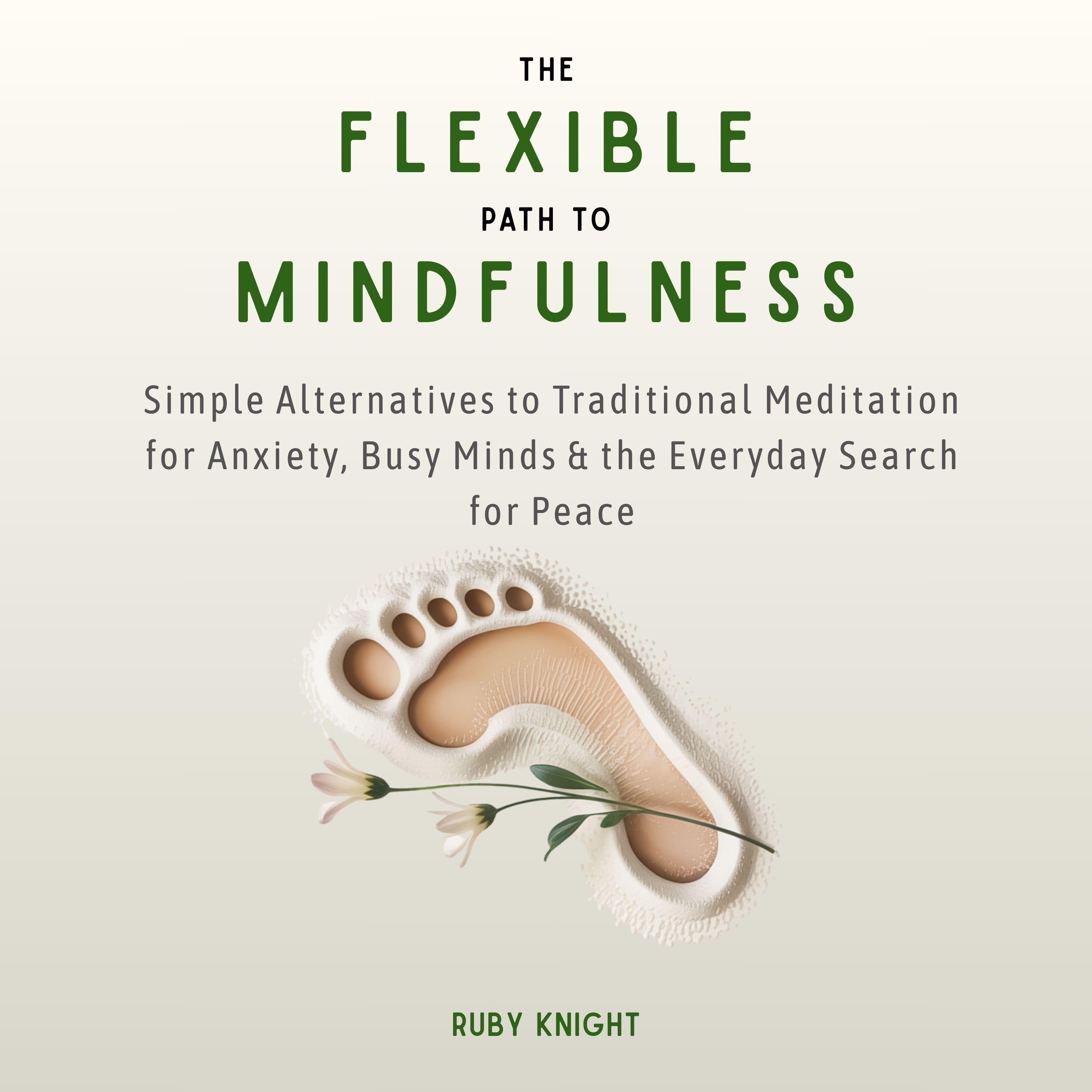 The Flexible Path to Mindfulness