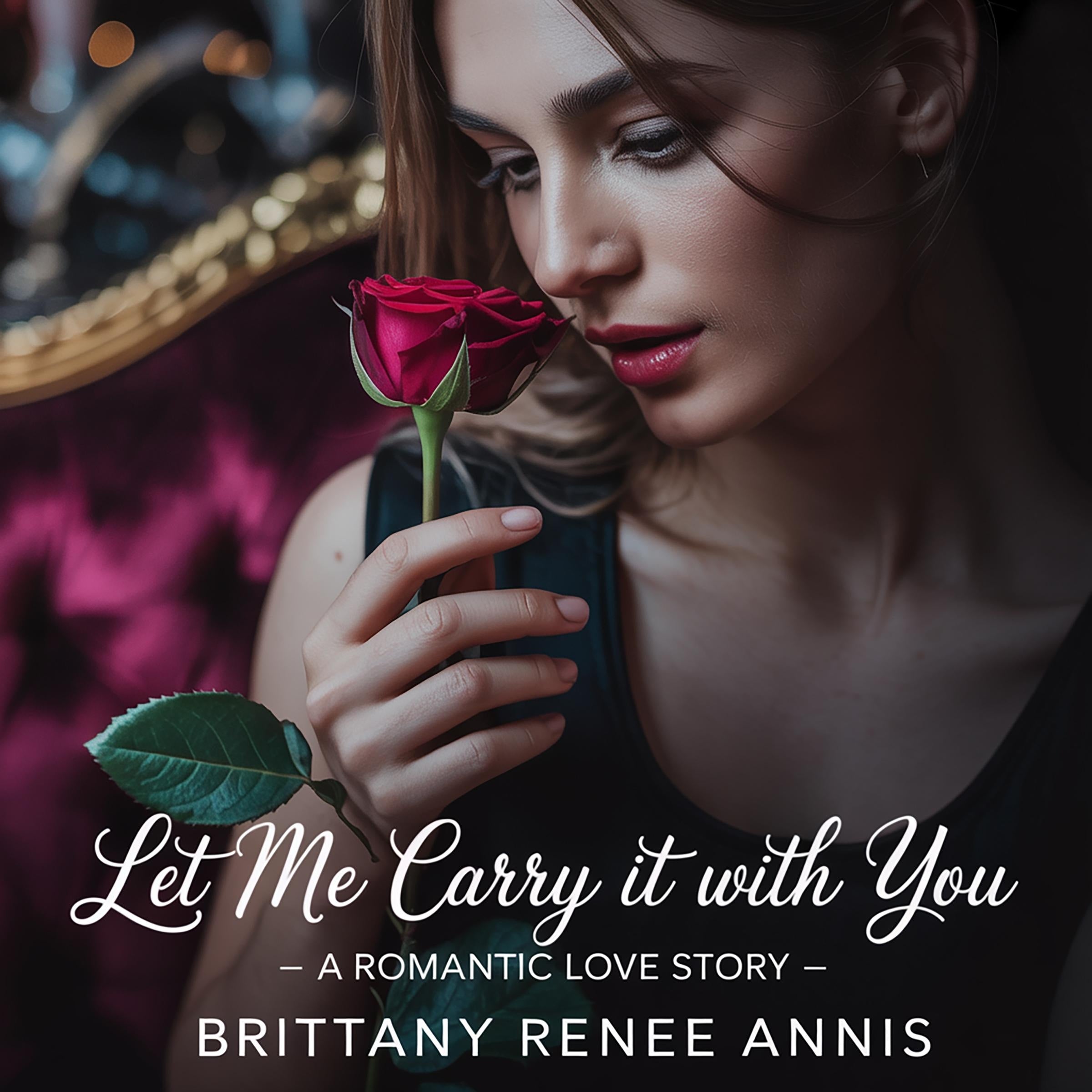 Let Me Carry It With You - A romantic love story