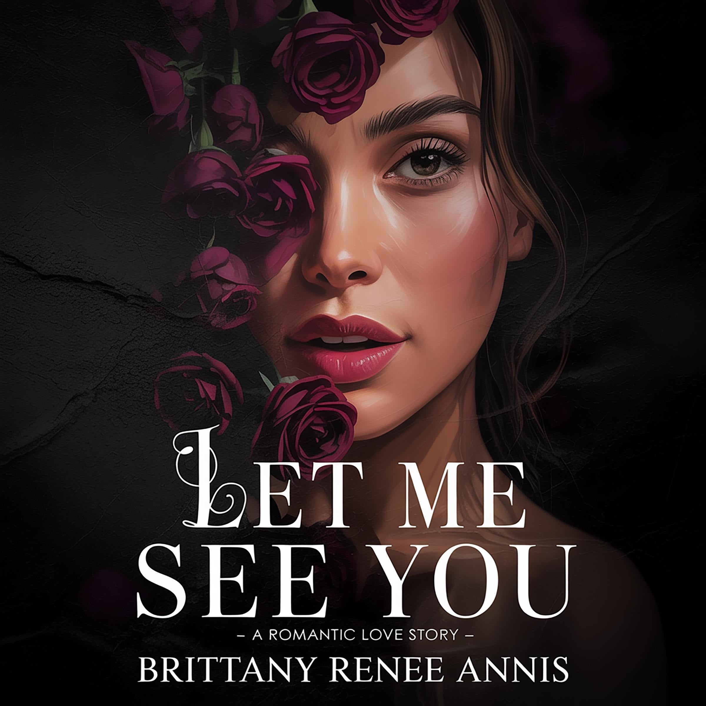 Let Me See You - A romantic love story