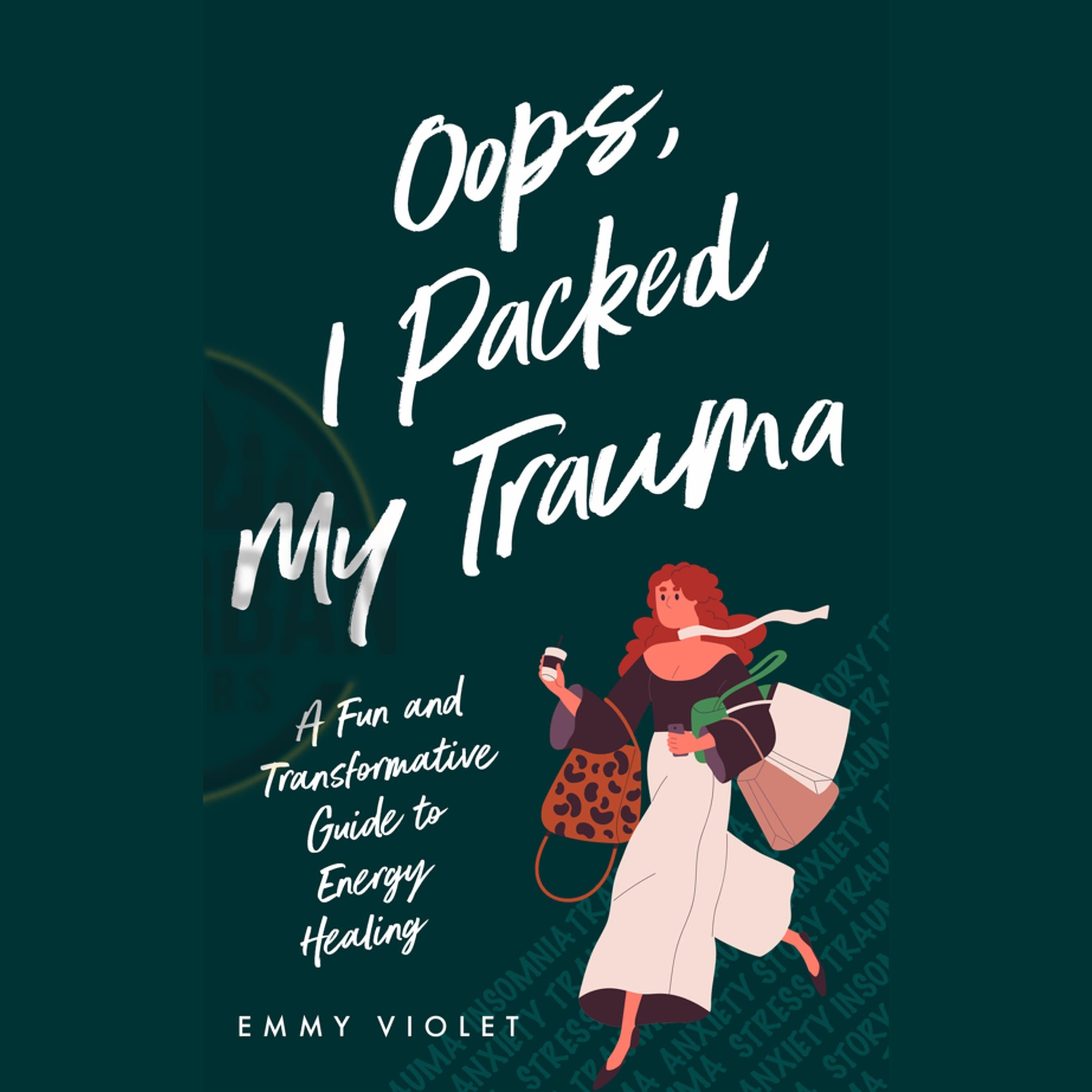 Oops, I Packed My Trauma