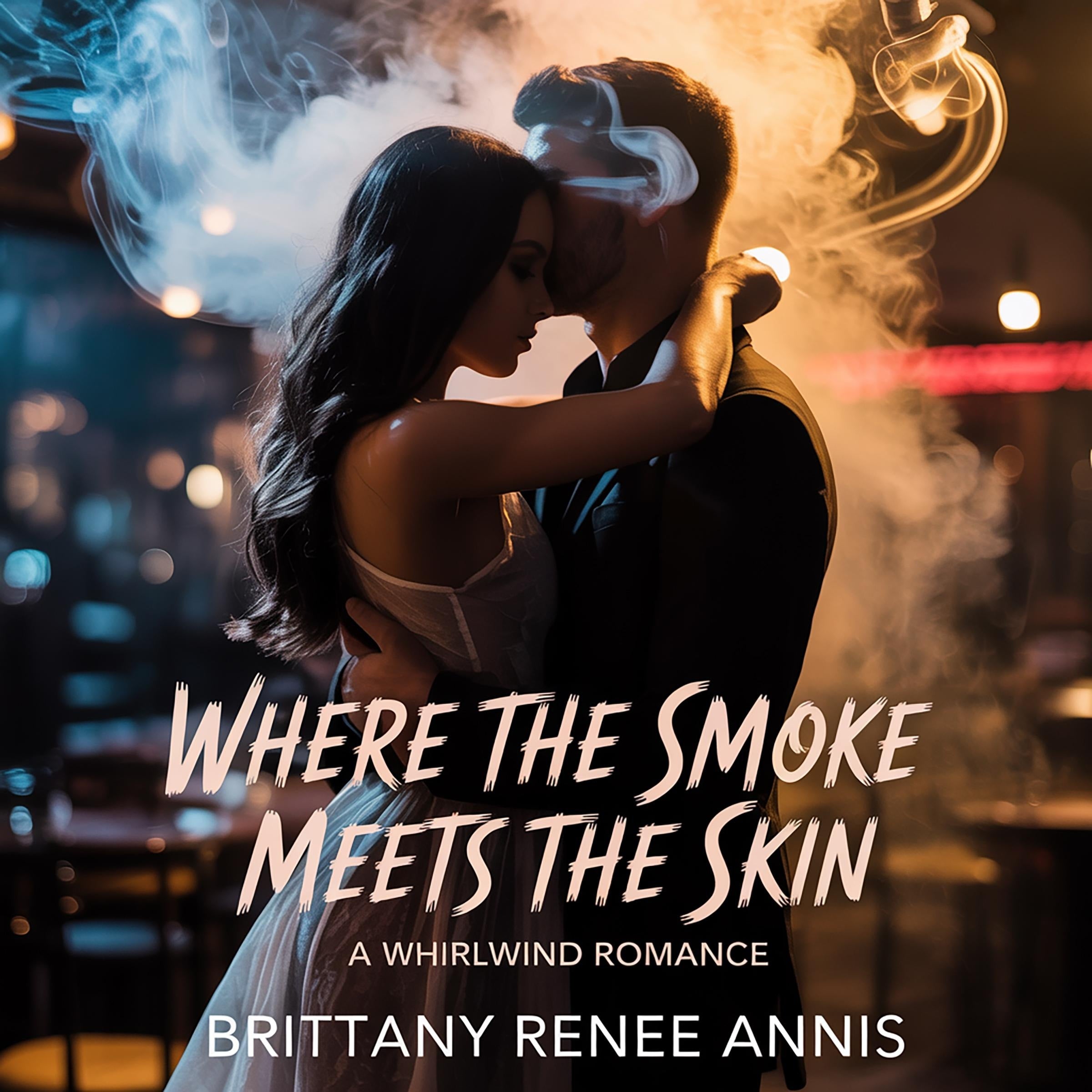 Where The Smoke Meets The Skin - A whirlwind romance