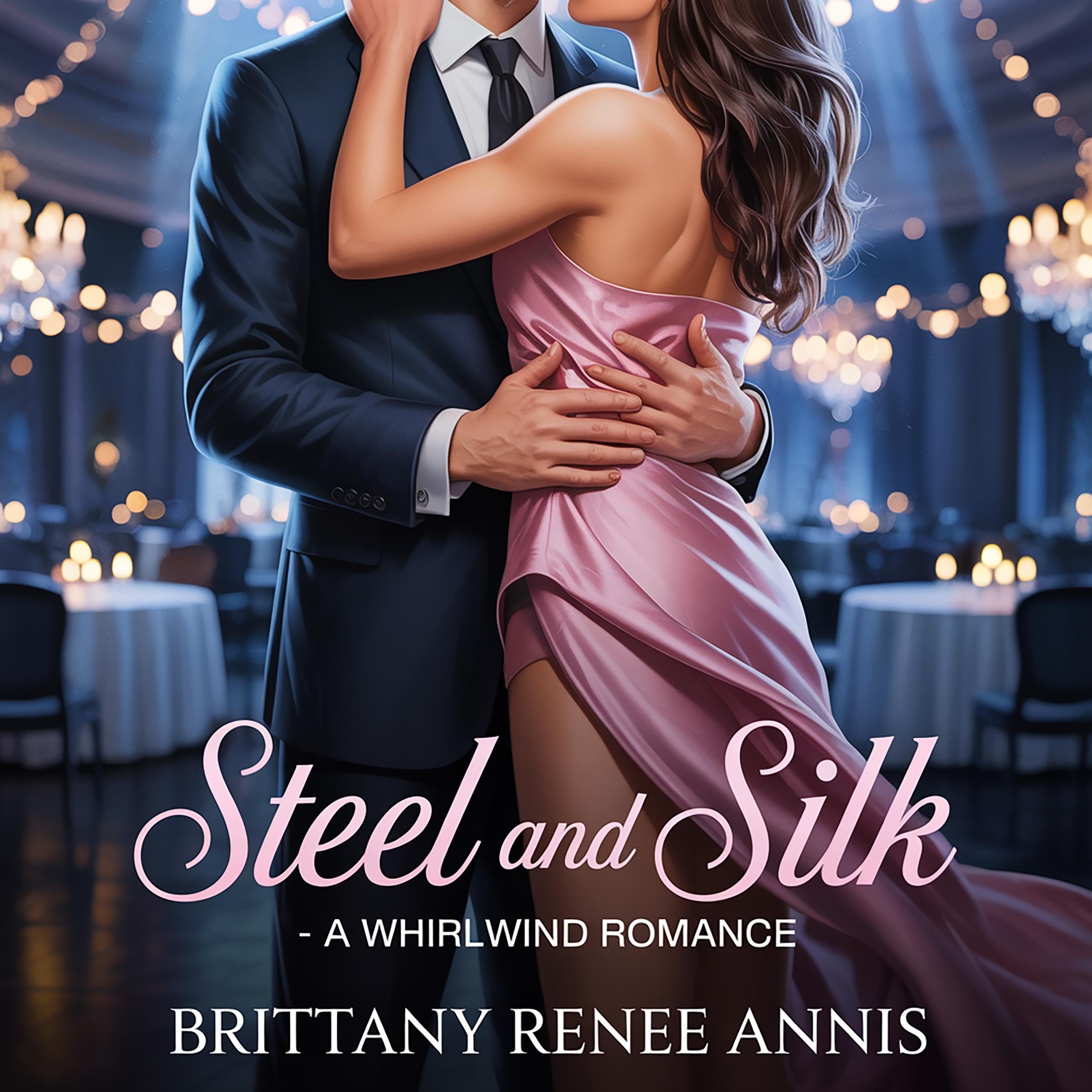 Steel And Silk - A whirlwind romance