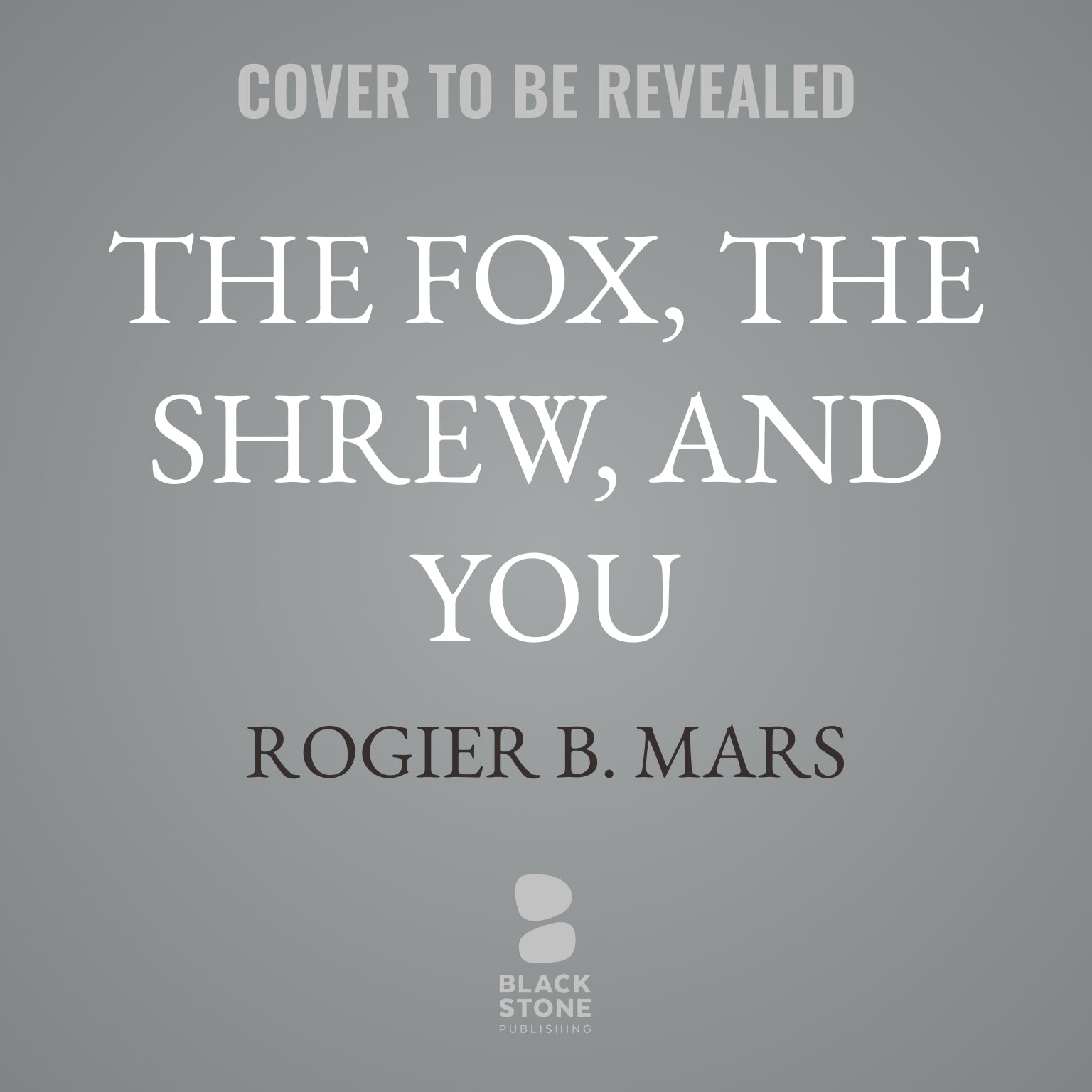 The Fox, the Shrew, and You