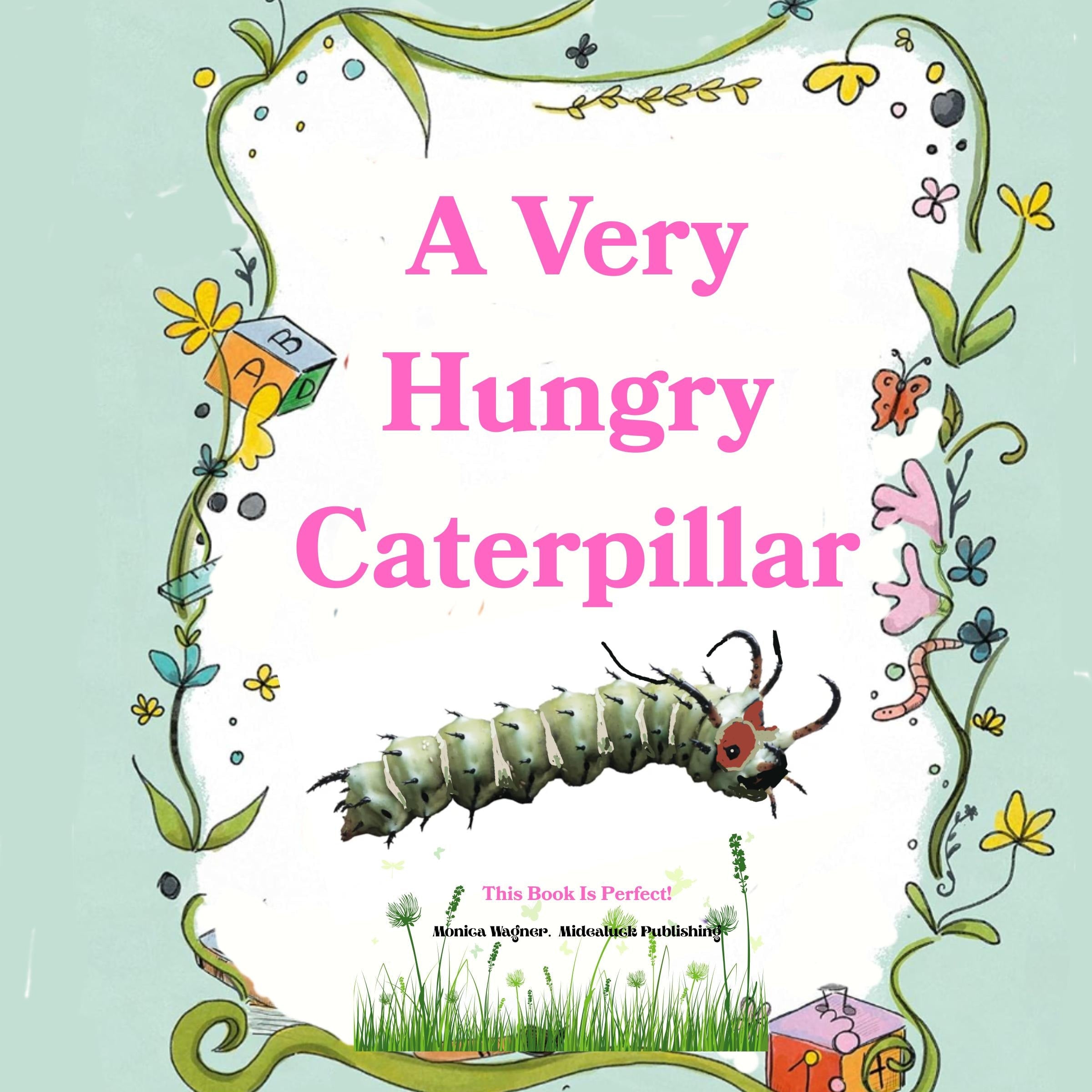 A Very Hungry Caterpillar