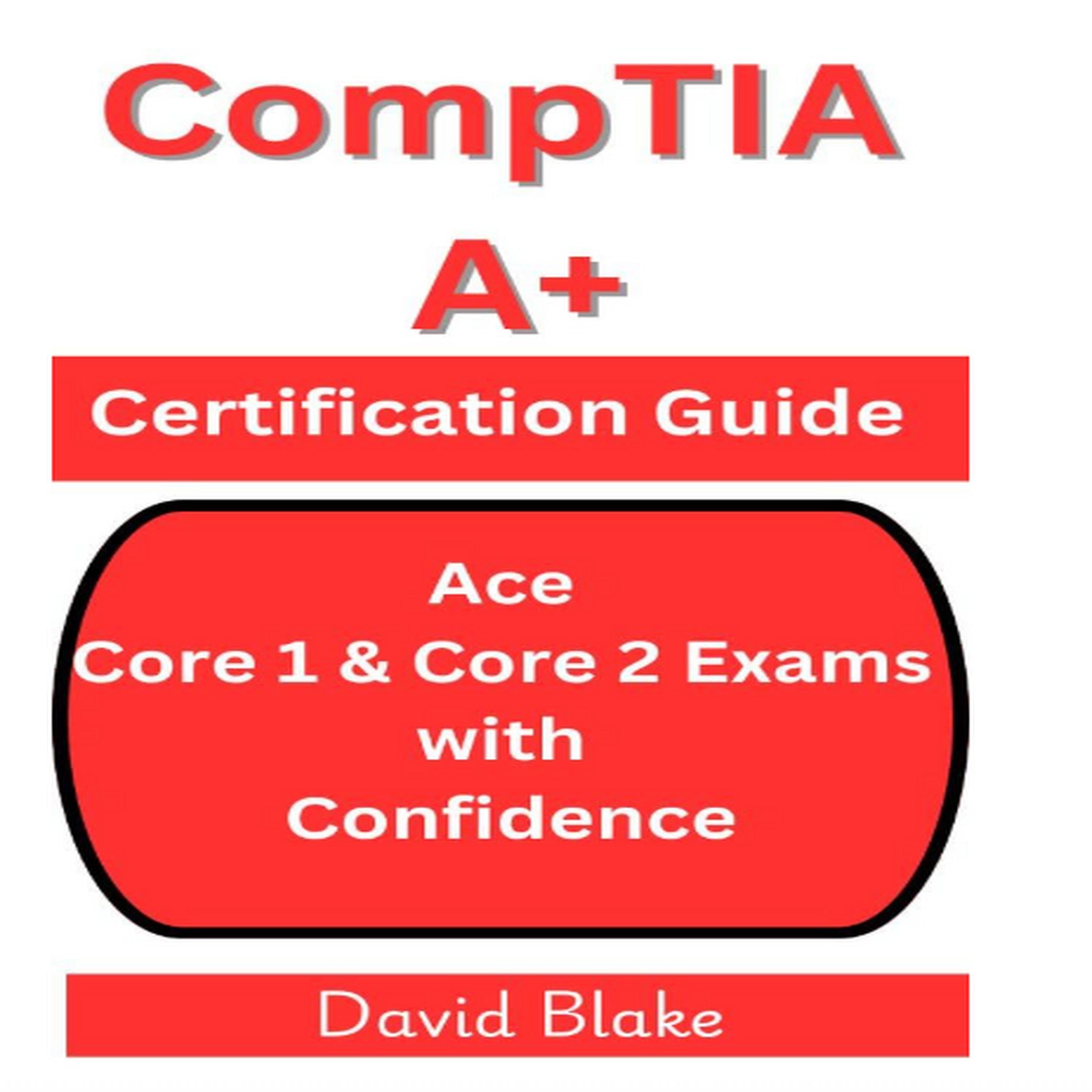 CompTIA A+ Certification Guide