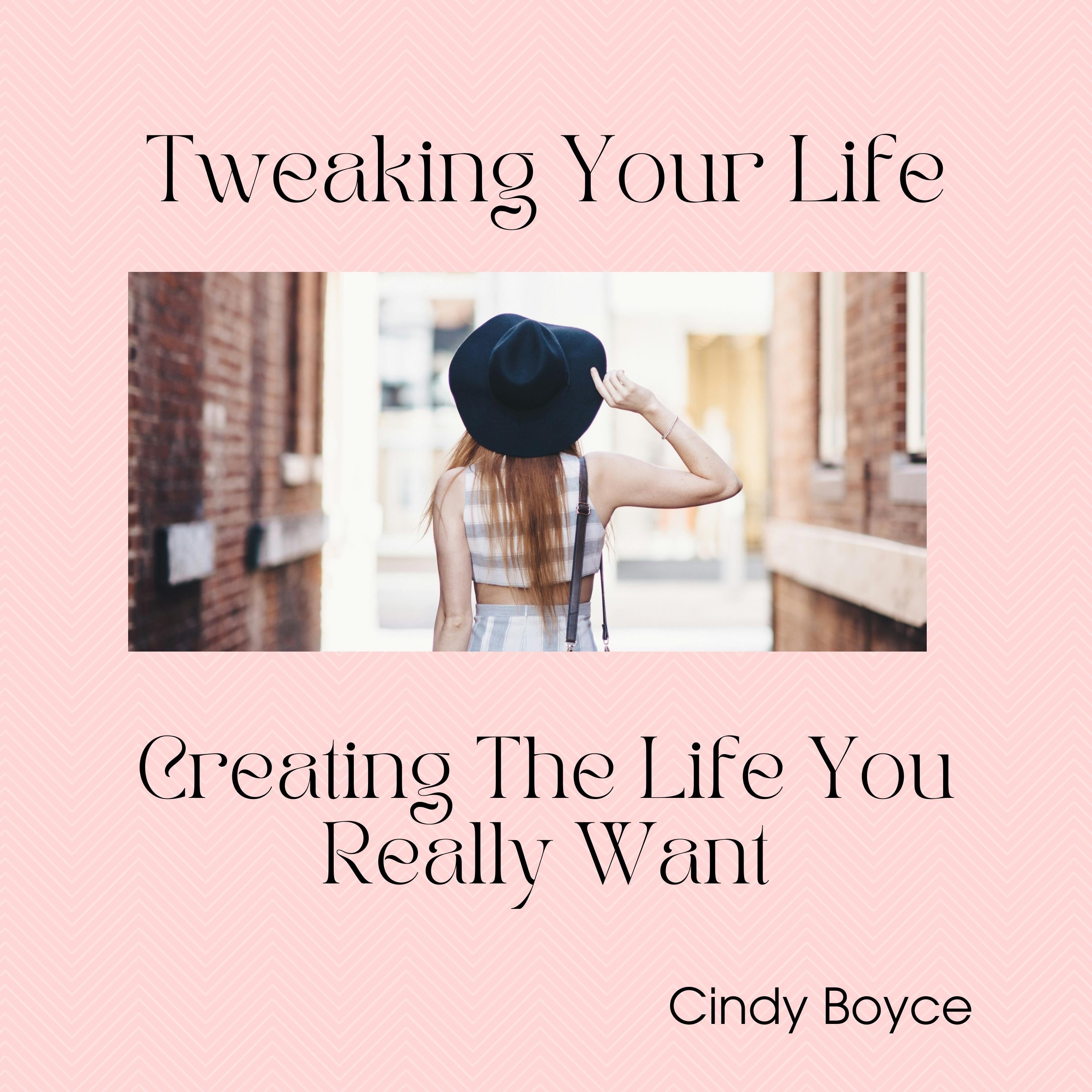 Tweaking Your Life