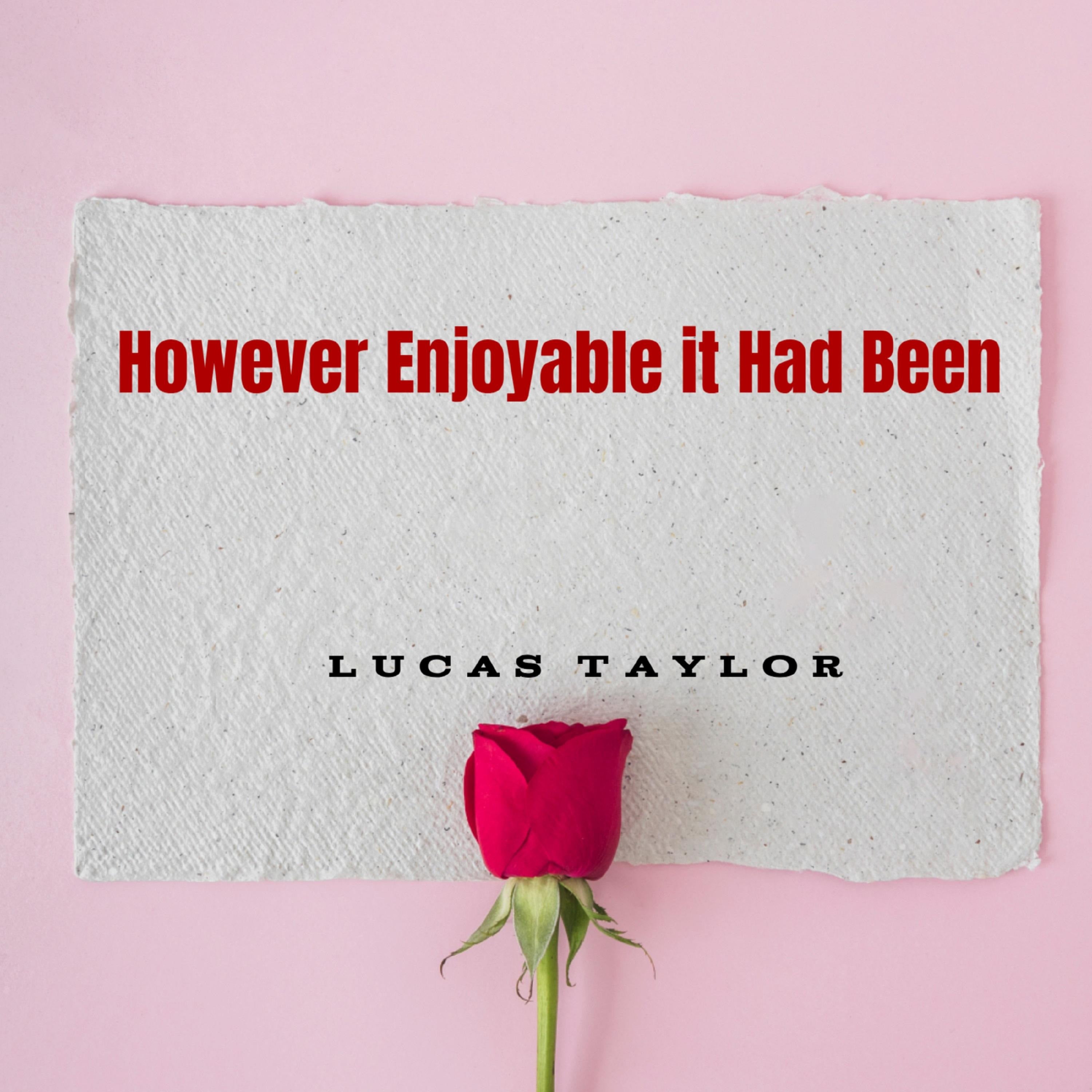 However Enjoyable it Had Been