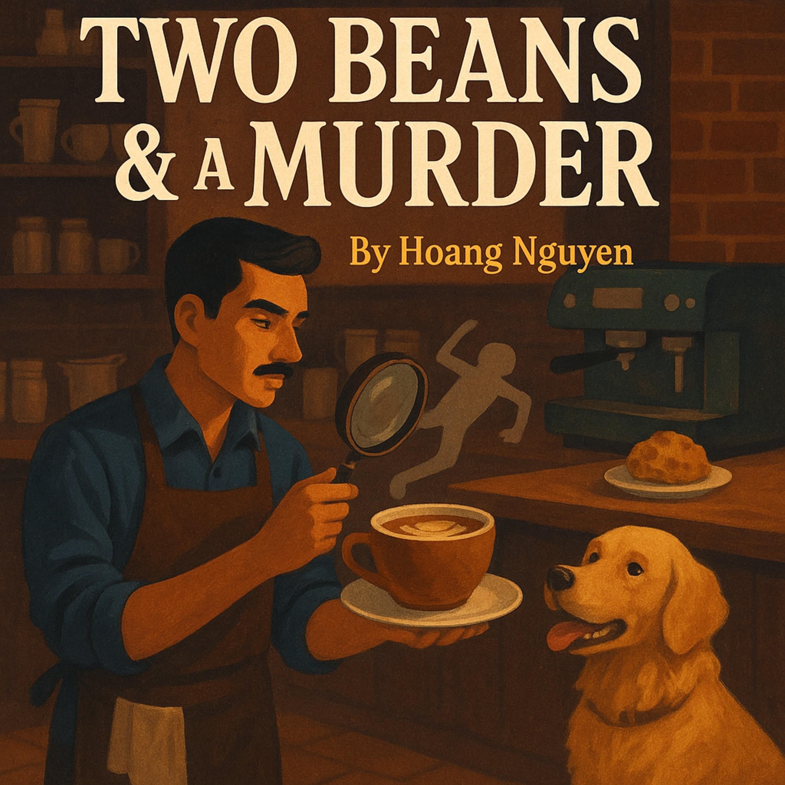 Two Beans & a Murder: A Cozy Coffee Shop Mystery of Suspicion, Sleuthing, and Scones