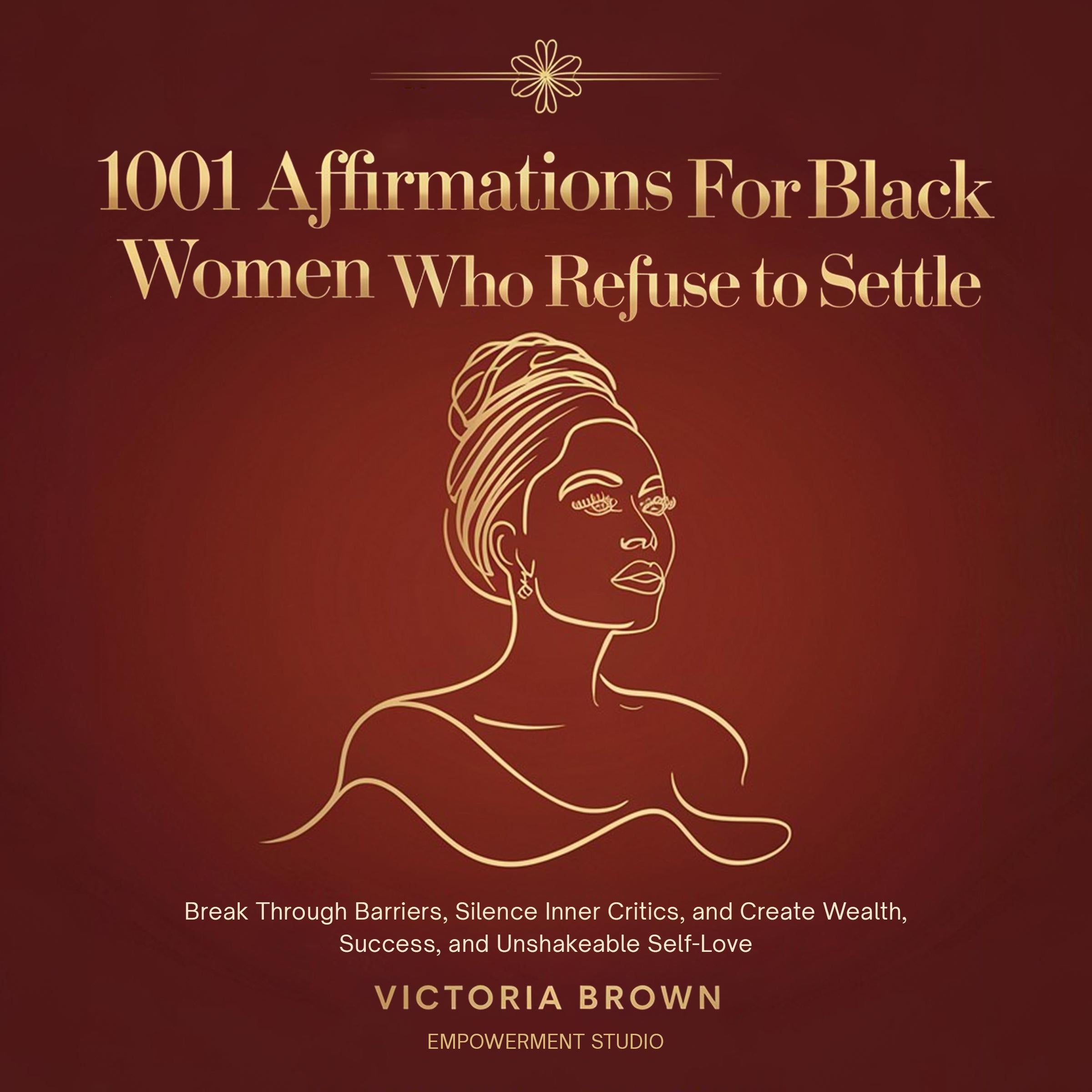 1001 Affirmations for Black Women Who Refuse to Settle