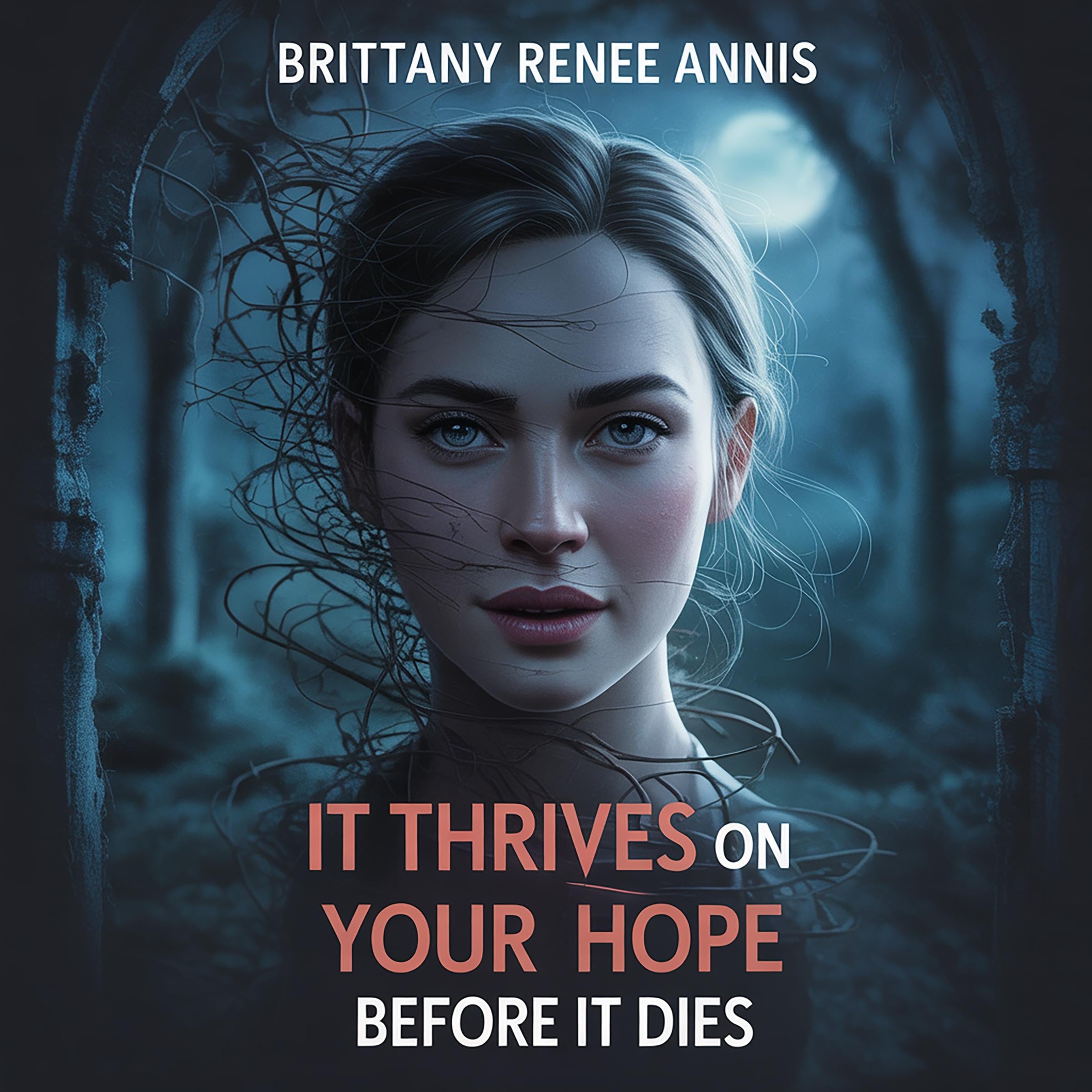 It thrives on your hope before it dies