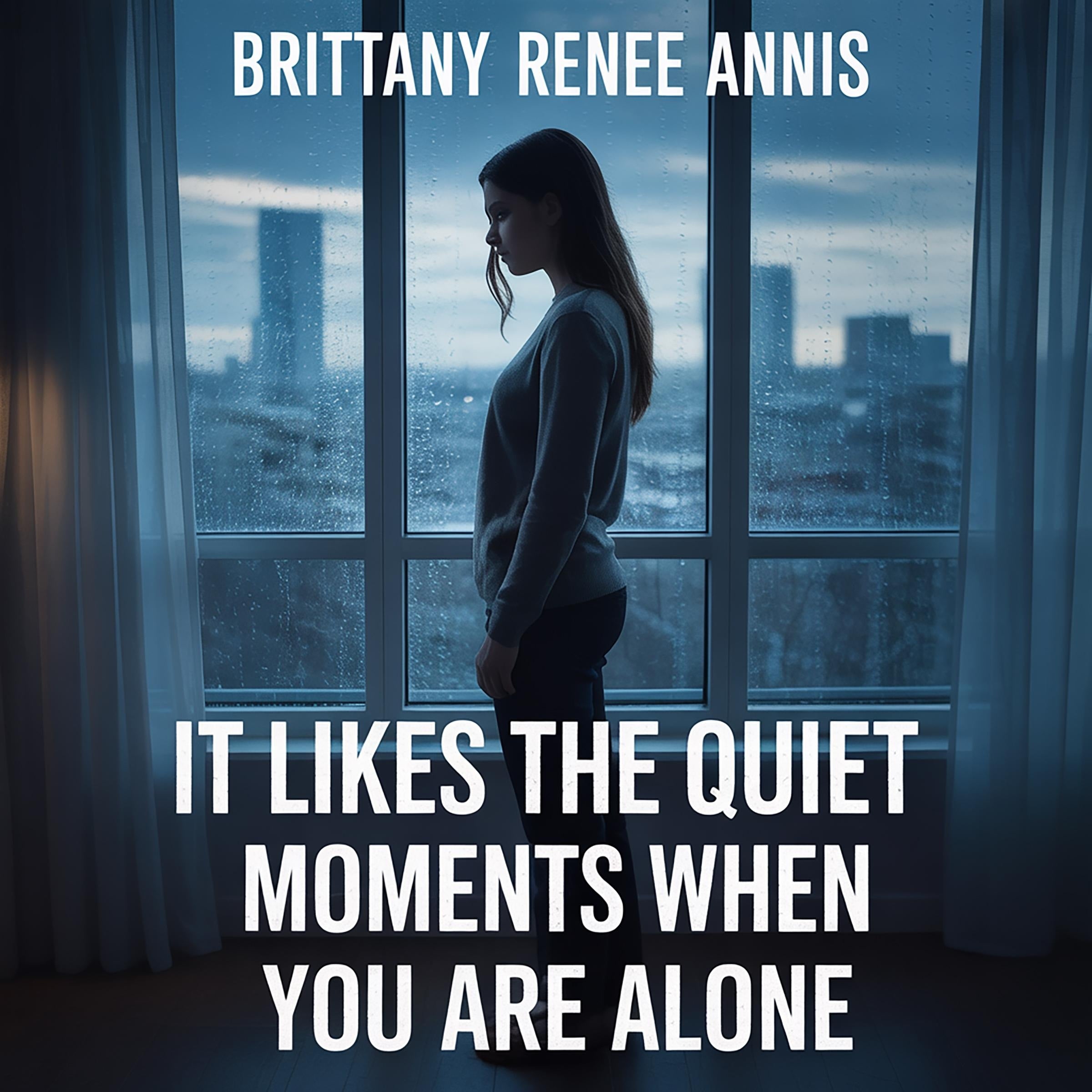 It likes the quiet moments when you are alone
