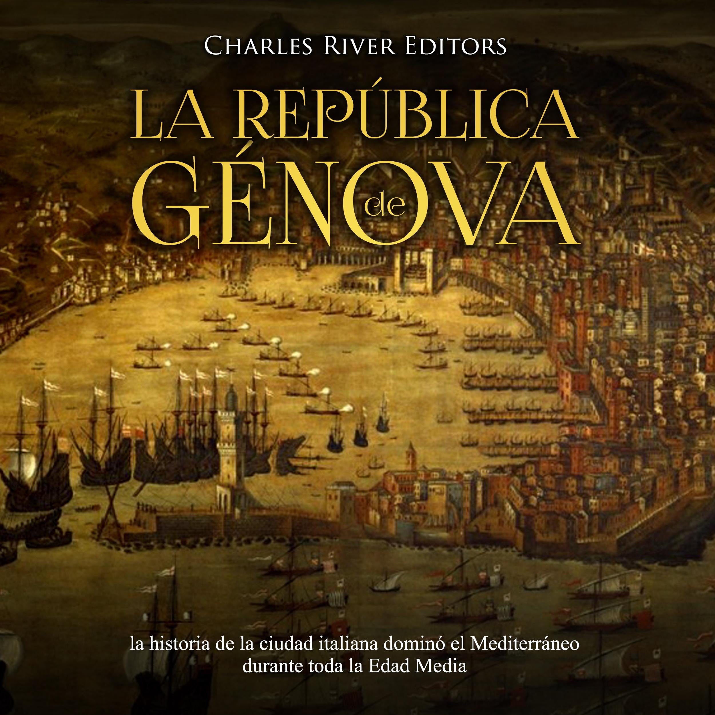 La República de Génova: la historia de la ciudad italiana dominó el Mediterráneo durante toda la Edad Media