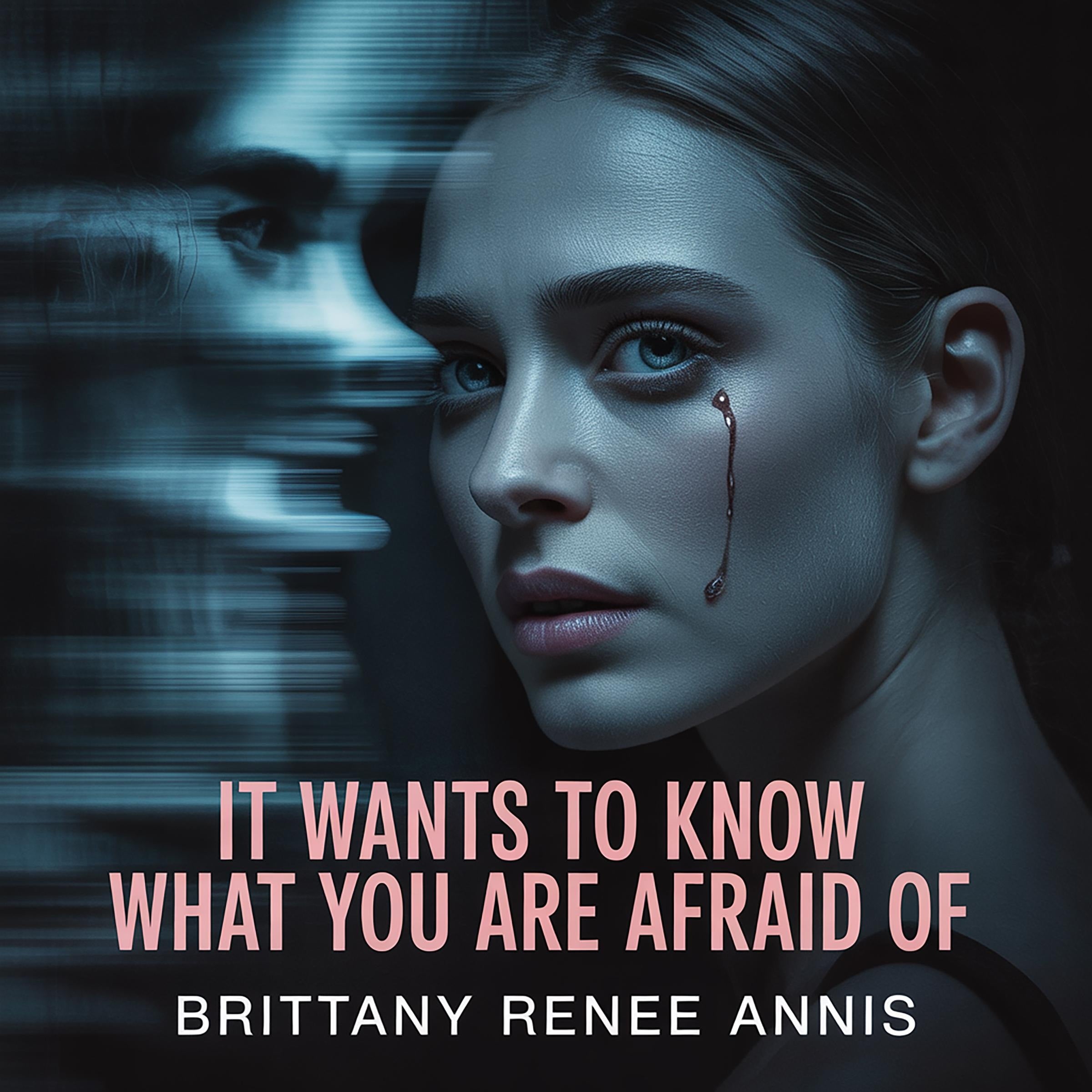 It wants to know what you are afraid of