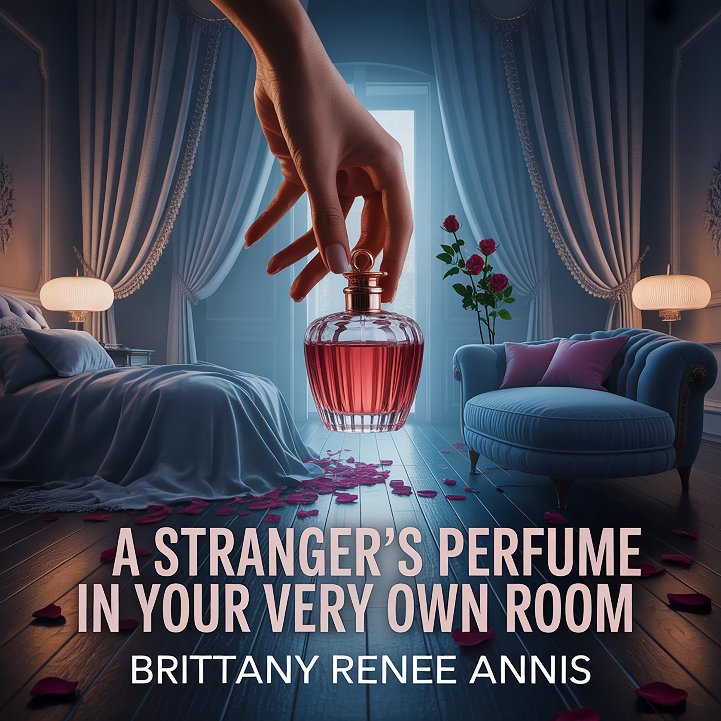 A stranger’s perfume in your very own room