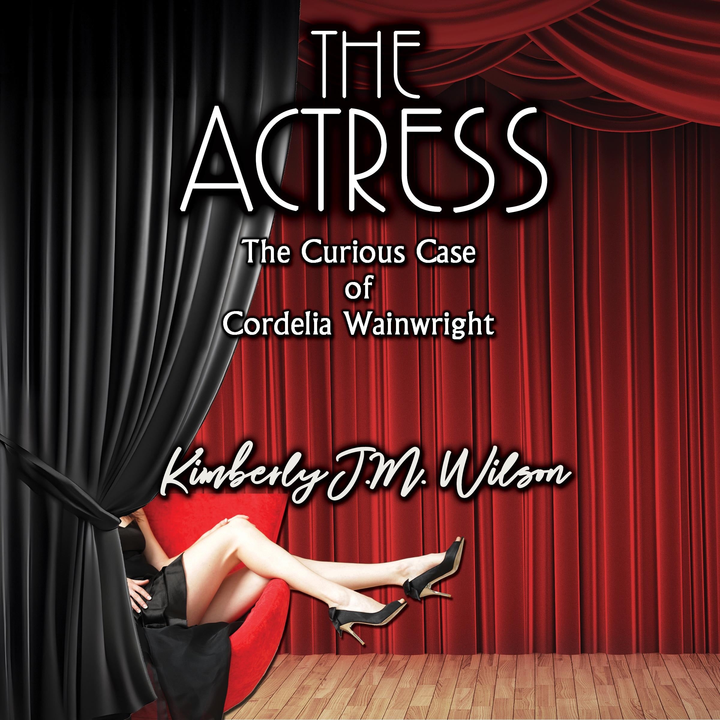 The Actress: The Curious Case of Cordelia Wainwright