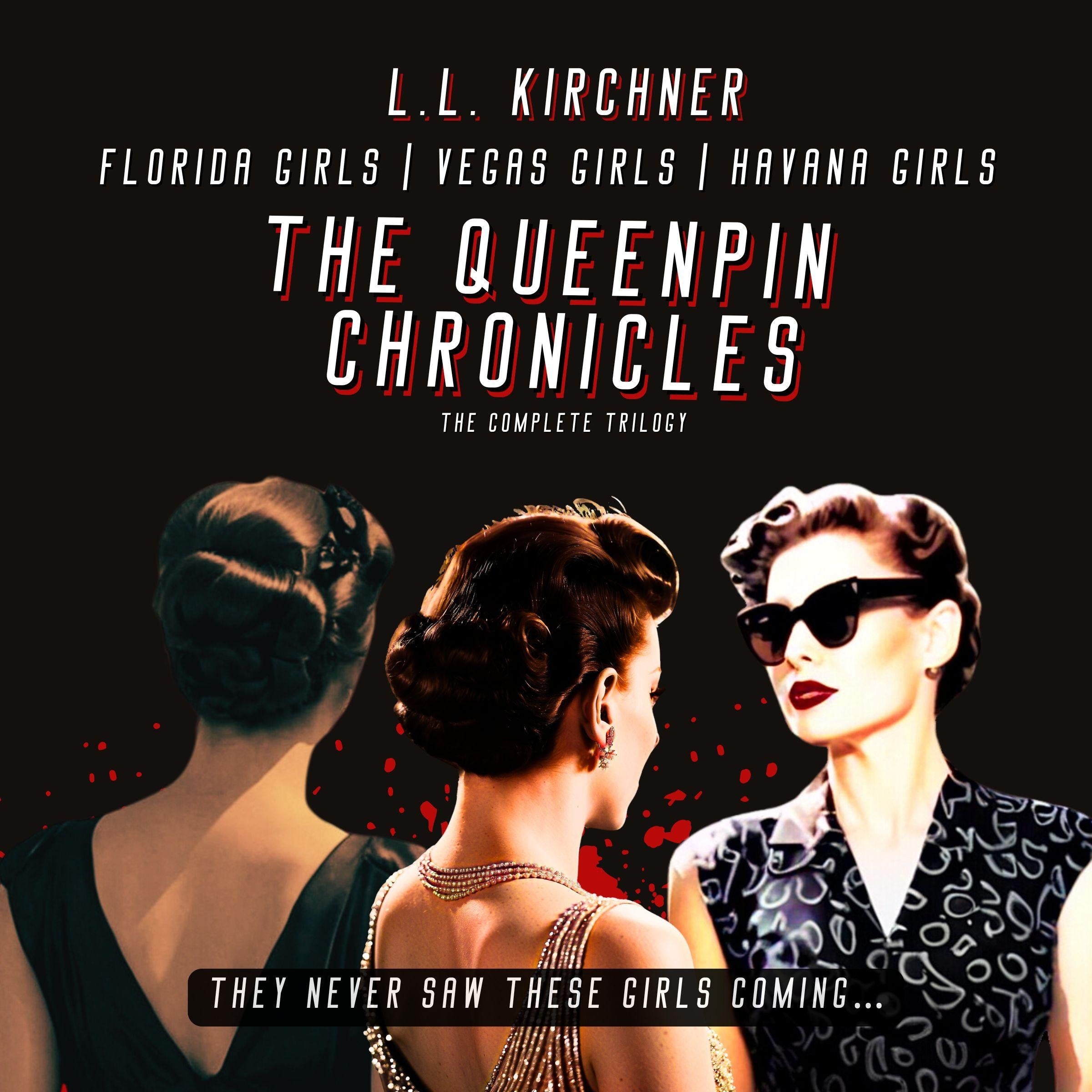 The Queenpin Chronicles: Florida Girls | Vegas Girls | Havana Girls