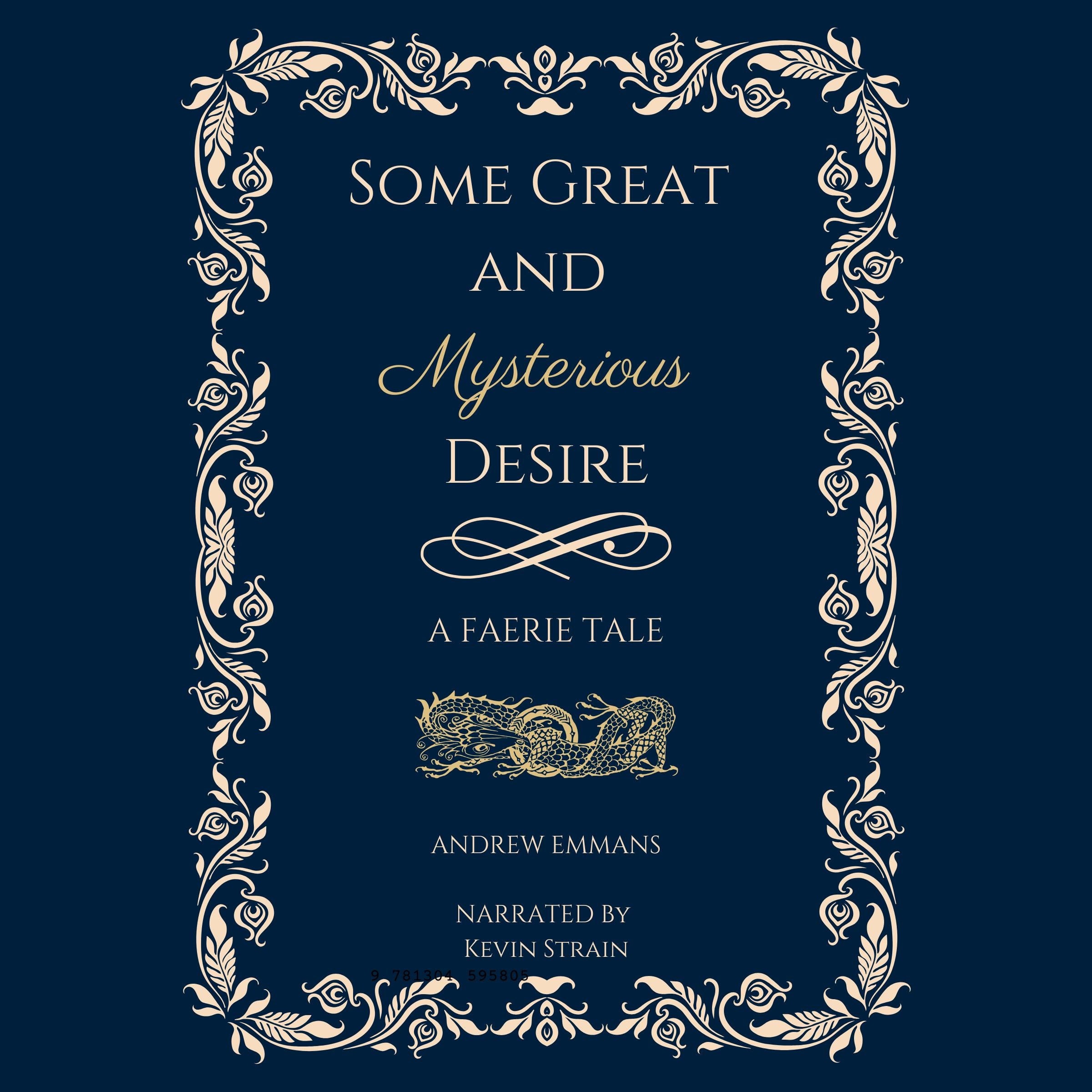 Some Great and Mysterious Desire