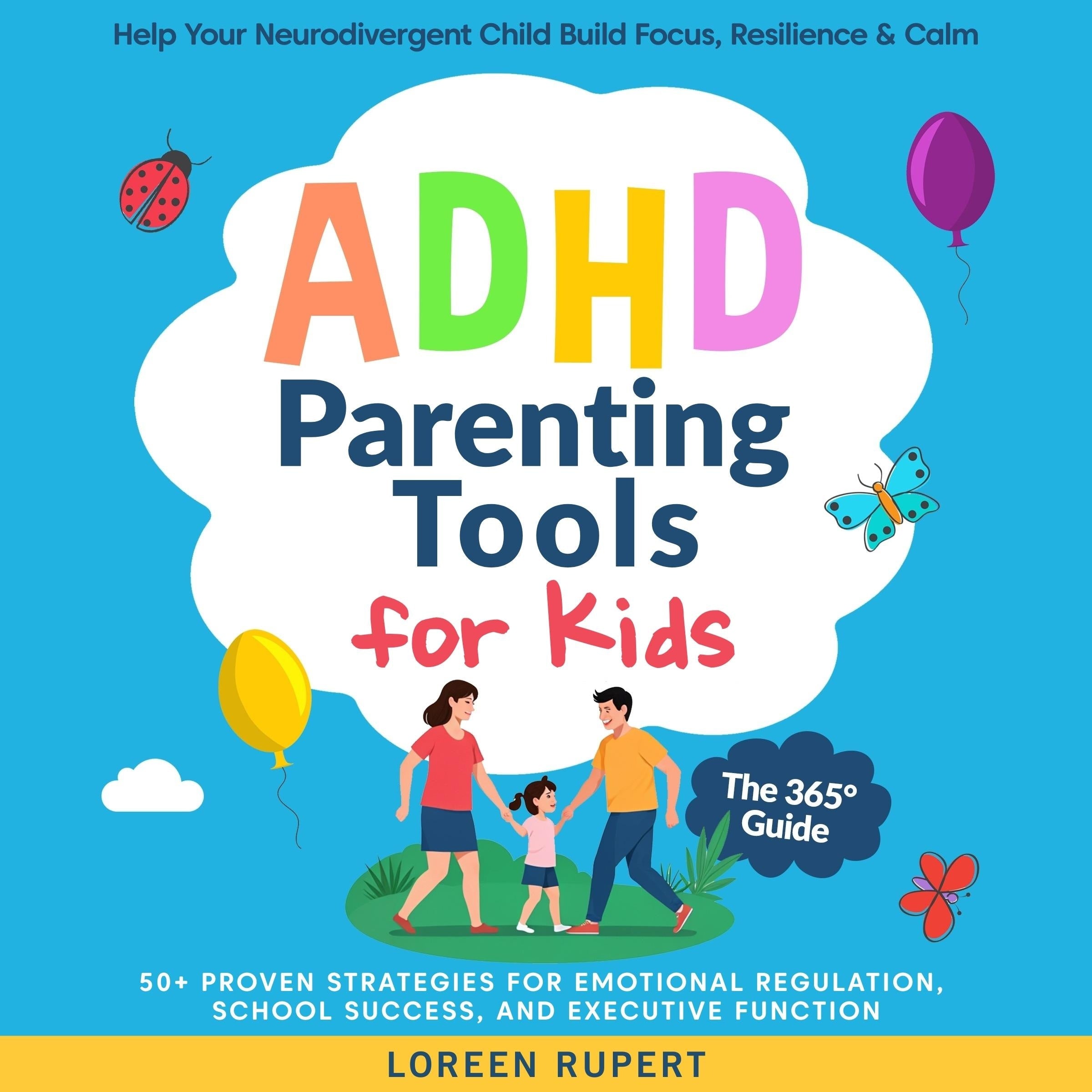 ADHD Parenting Tools for Kids. The 365° Guide.