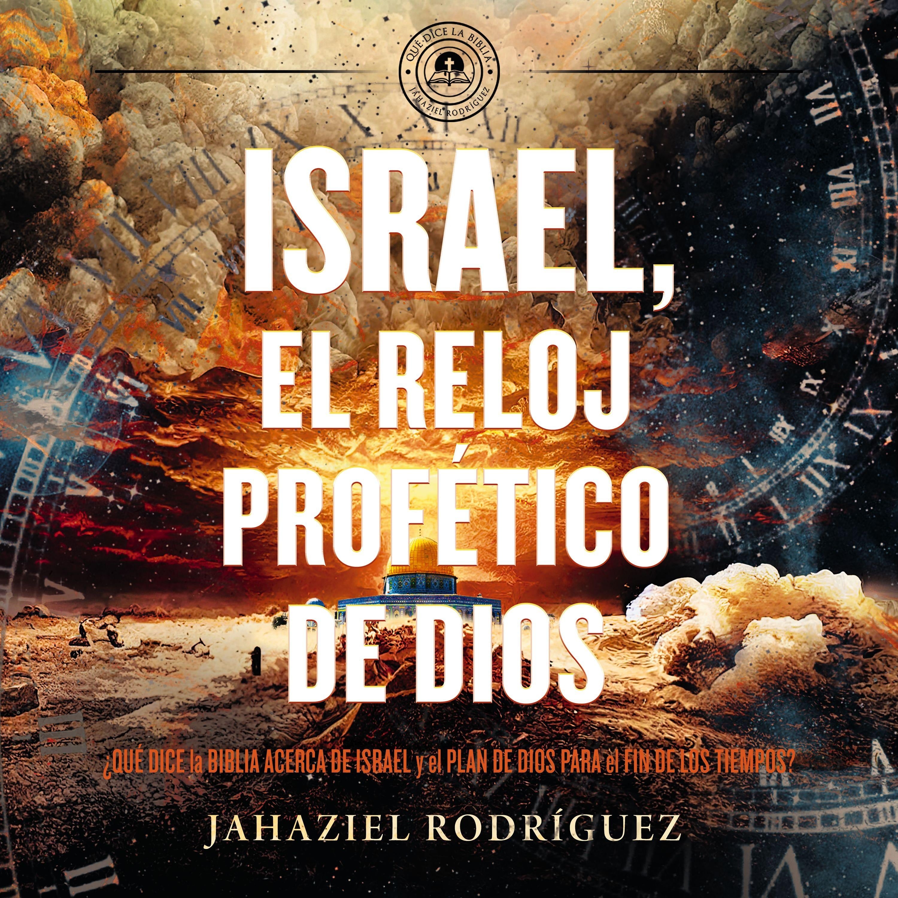 Israel, el reloj profético de Dios