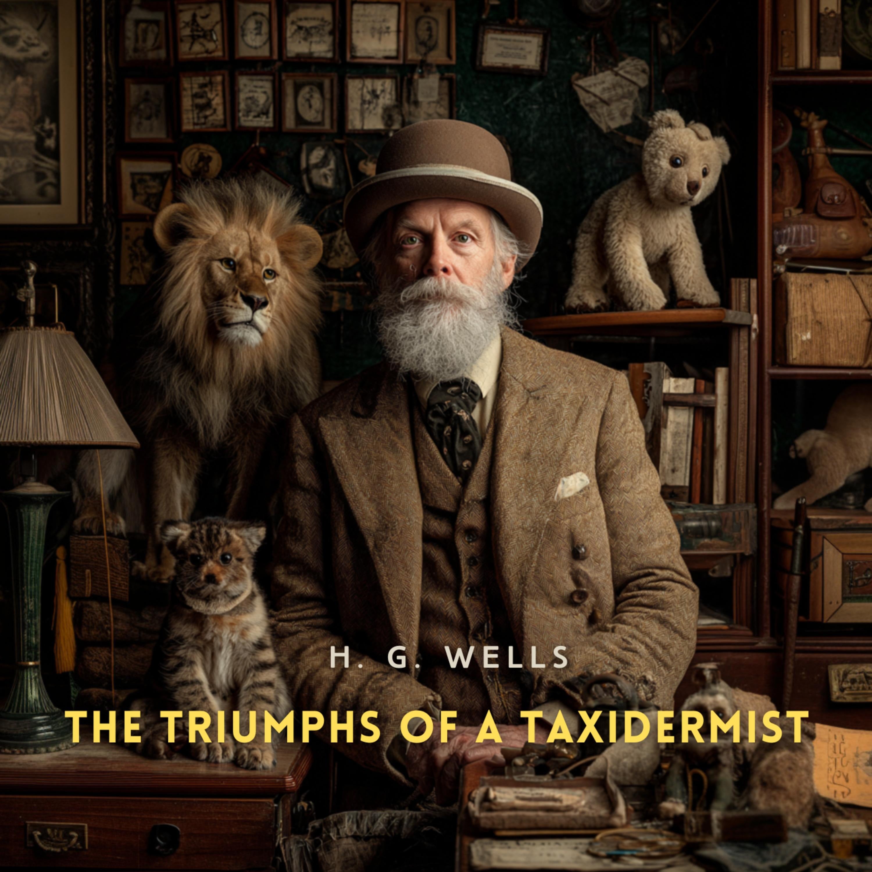 The Triumphs of A Taxidermist