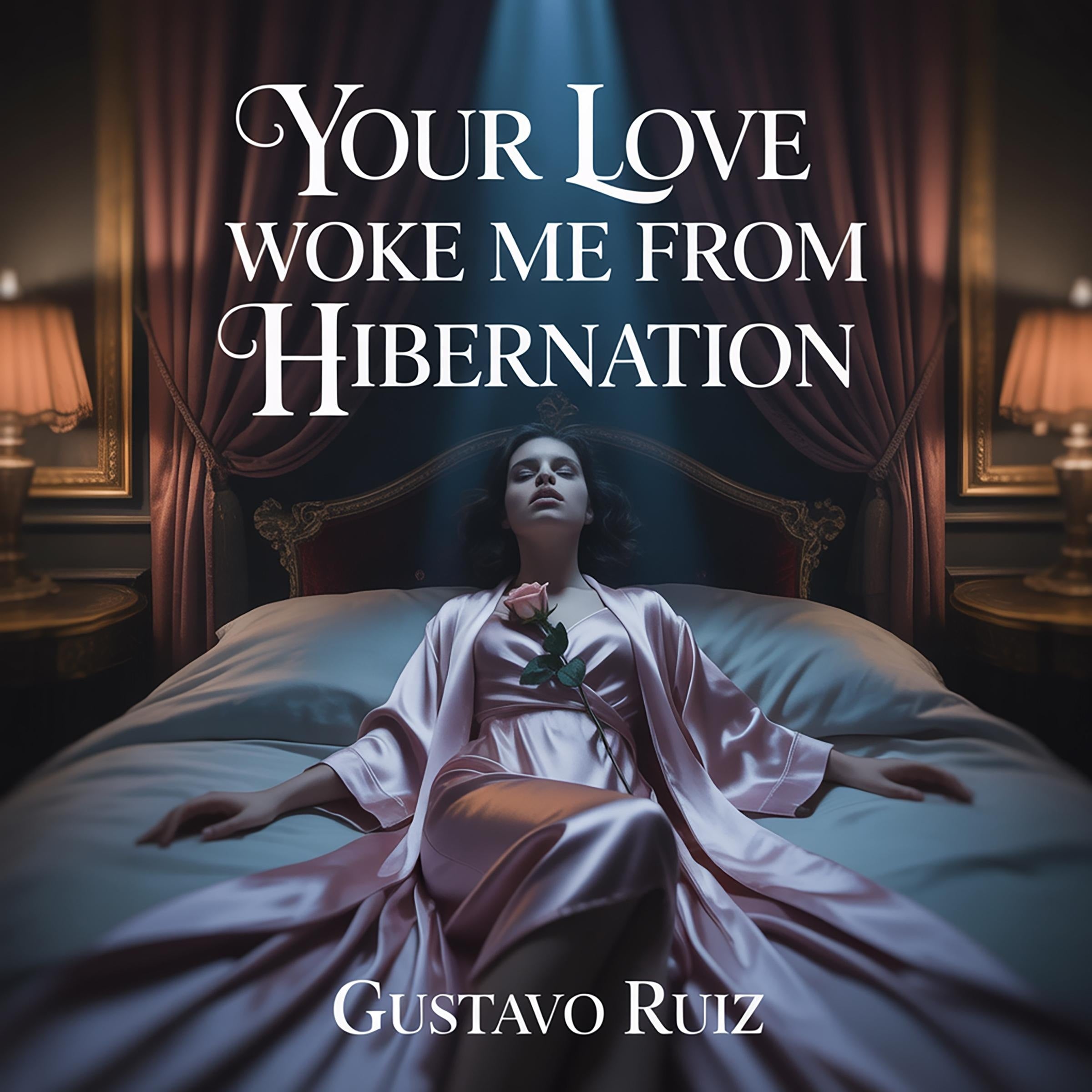 Your love woke me from hibernation