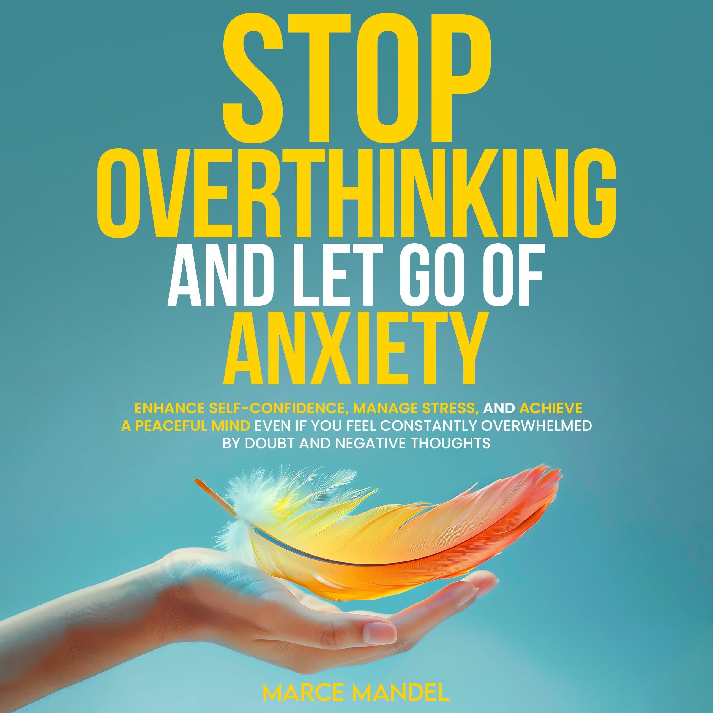 Stop Overthinking and Let Go of Anxiety