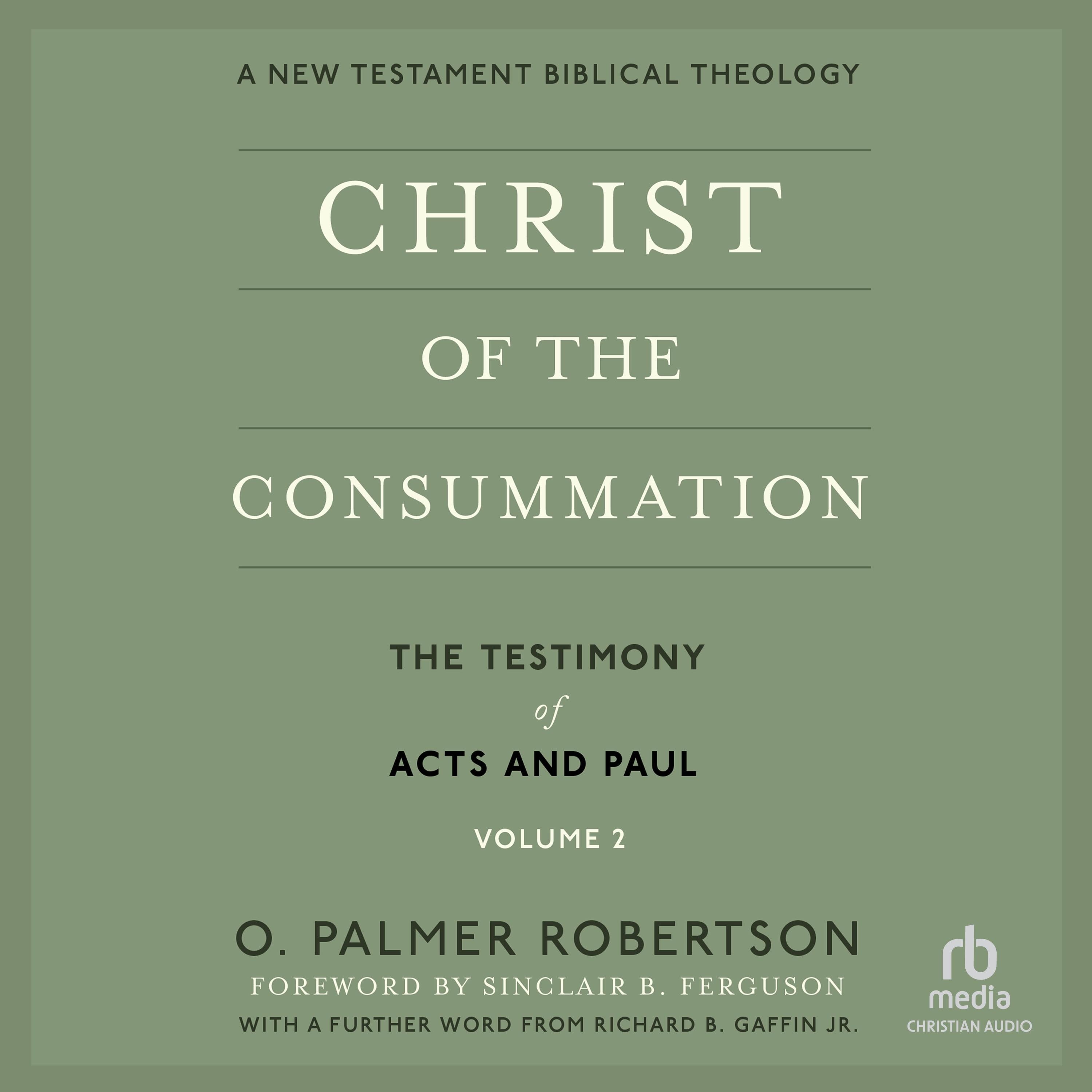Christ of the Consummation, A New Testament Biblical Theology