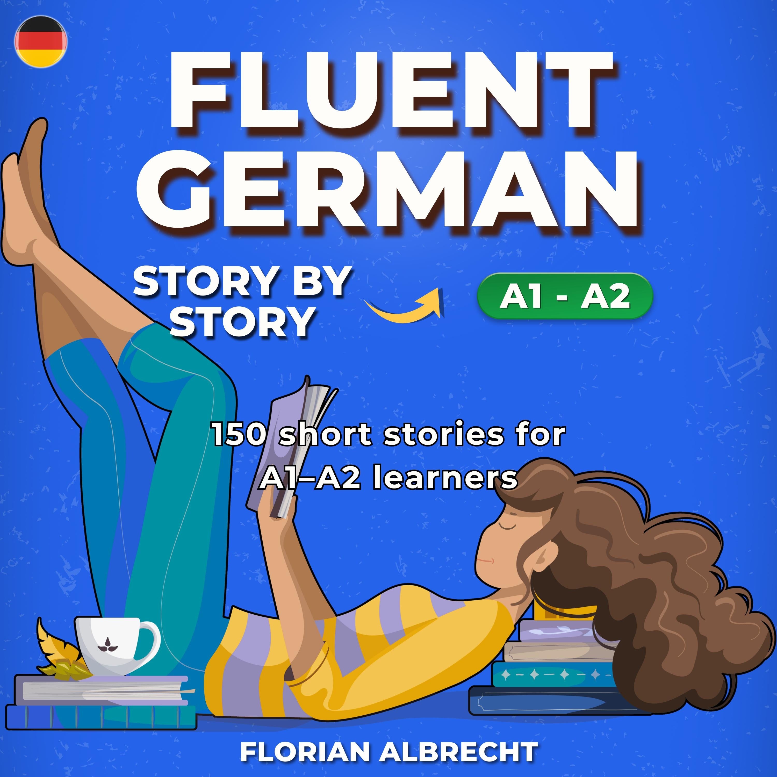 Fluent German, Story by Story